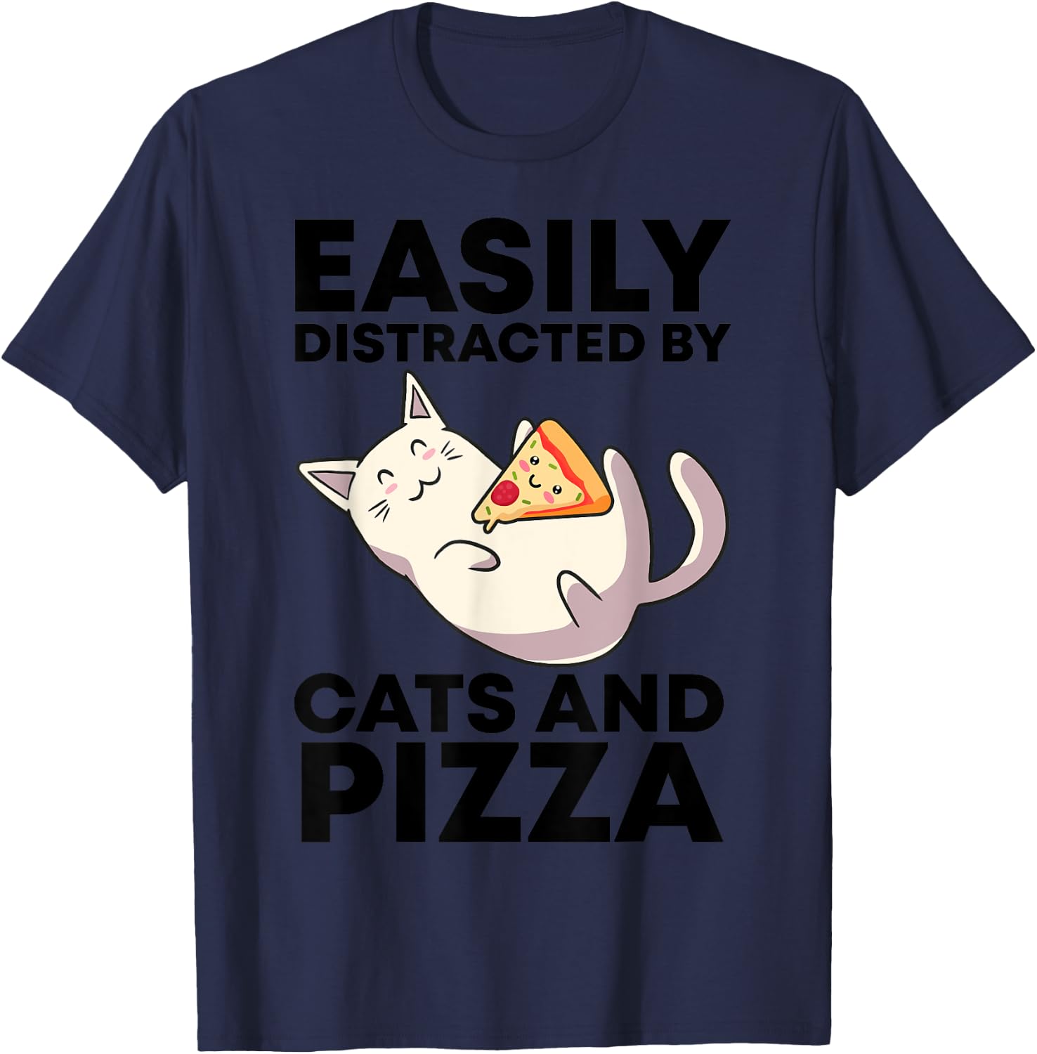 Easily Distracted By Cats And Pizza Kawaii Cat Lovers Gift Men Women Girls Kids T-Shirt - T-Shirt | Navy