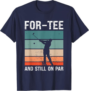 Golf 40th Birthday Party For- And Still On Par Golfing T-Shirt - T-Shirt | Navy