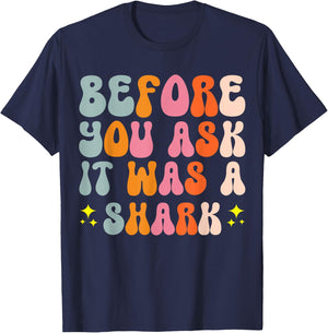 Before You Ask It Was A Shark One Leg Prosthetic User T-Shirt - T-Shirt | Navy