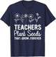 Teacher - Teachers Plant Seeds That Grow Forever Wildflower T-Shirt - T-Shirt | Navy