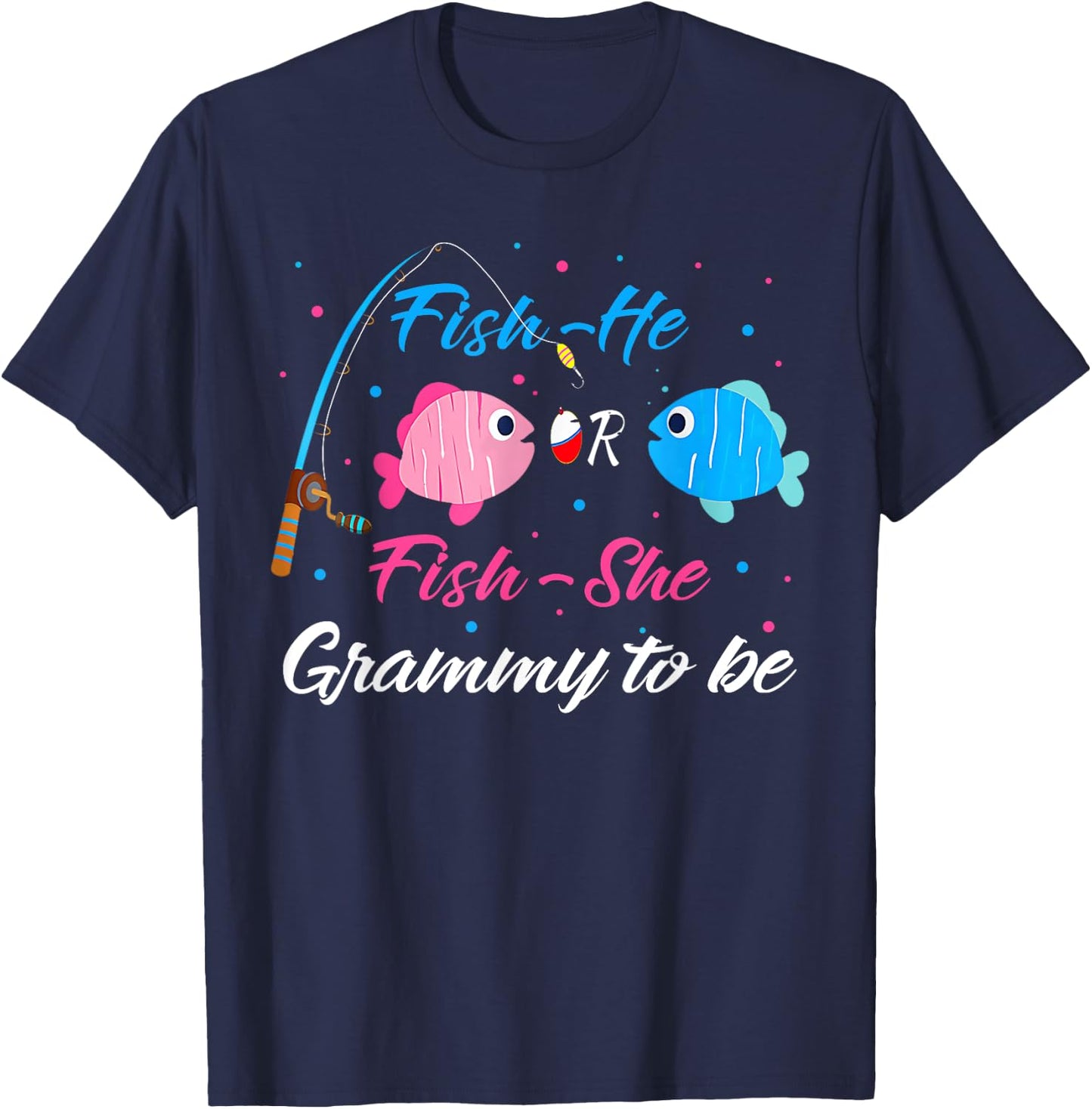 Fish-He Or Fish-She Grammy To Be Gender Reveal Baby Shower T-Shirt - T-Shirt | Navy