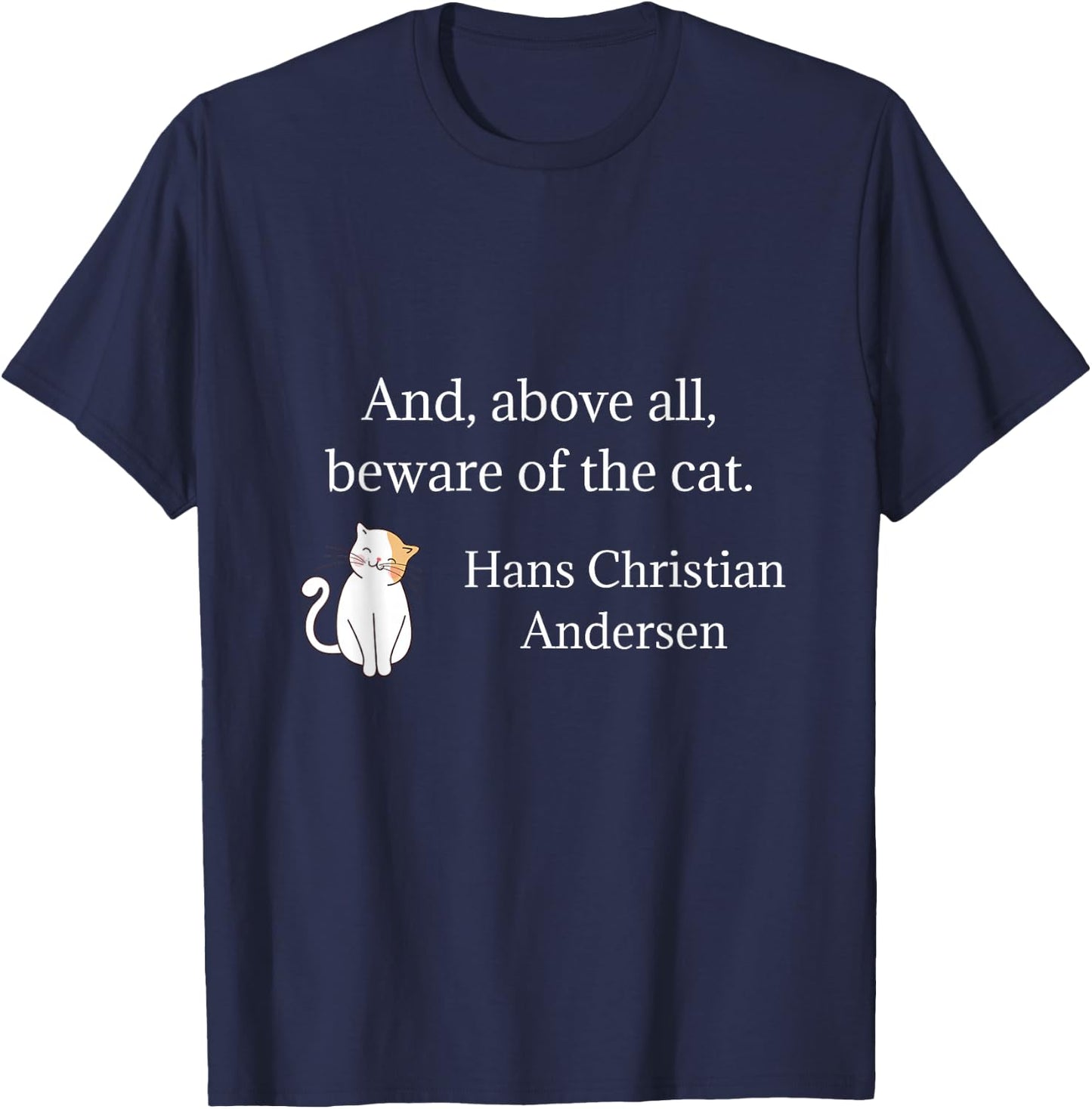 Hans Christian Andersen Beware Of The Cat Quote Men Women Kids T-Shirt - T-Shirt | Navy