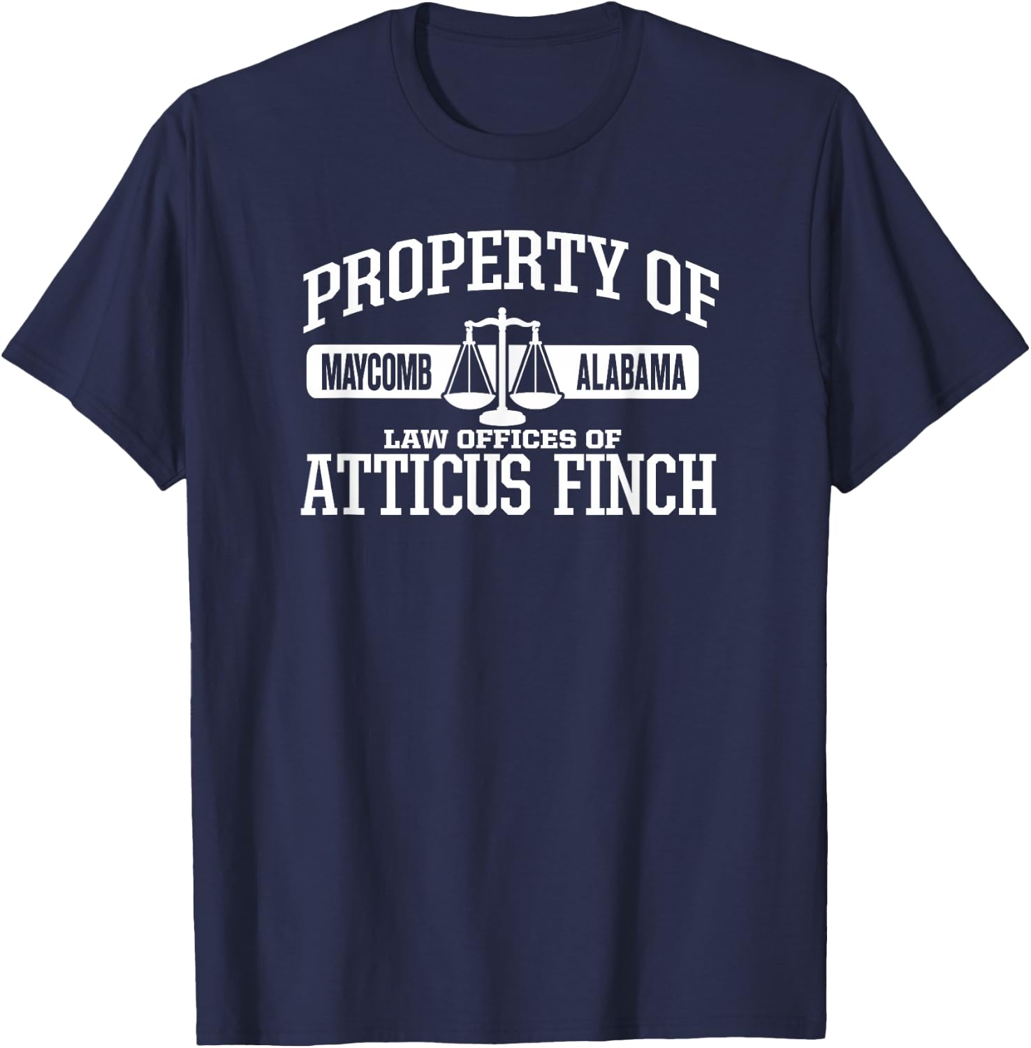 Property of Law Offices of Atticus Finch Maycomb Alabama T-Shirt - T-Shirt | Navy