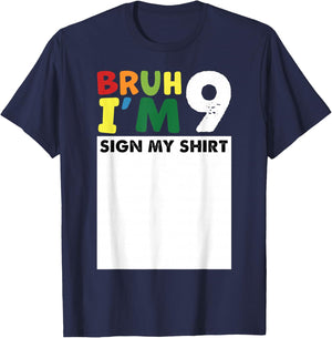 Bruh It's My 9th Birthday Sign My Shirt 9 Years Old Bday T-Shirt - T-Shirt | Navy
