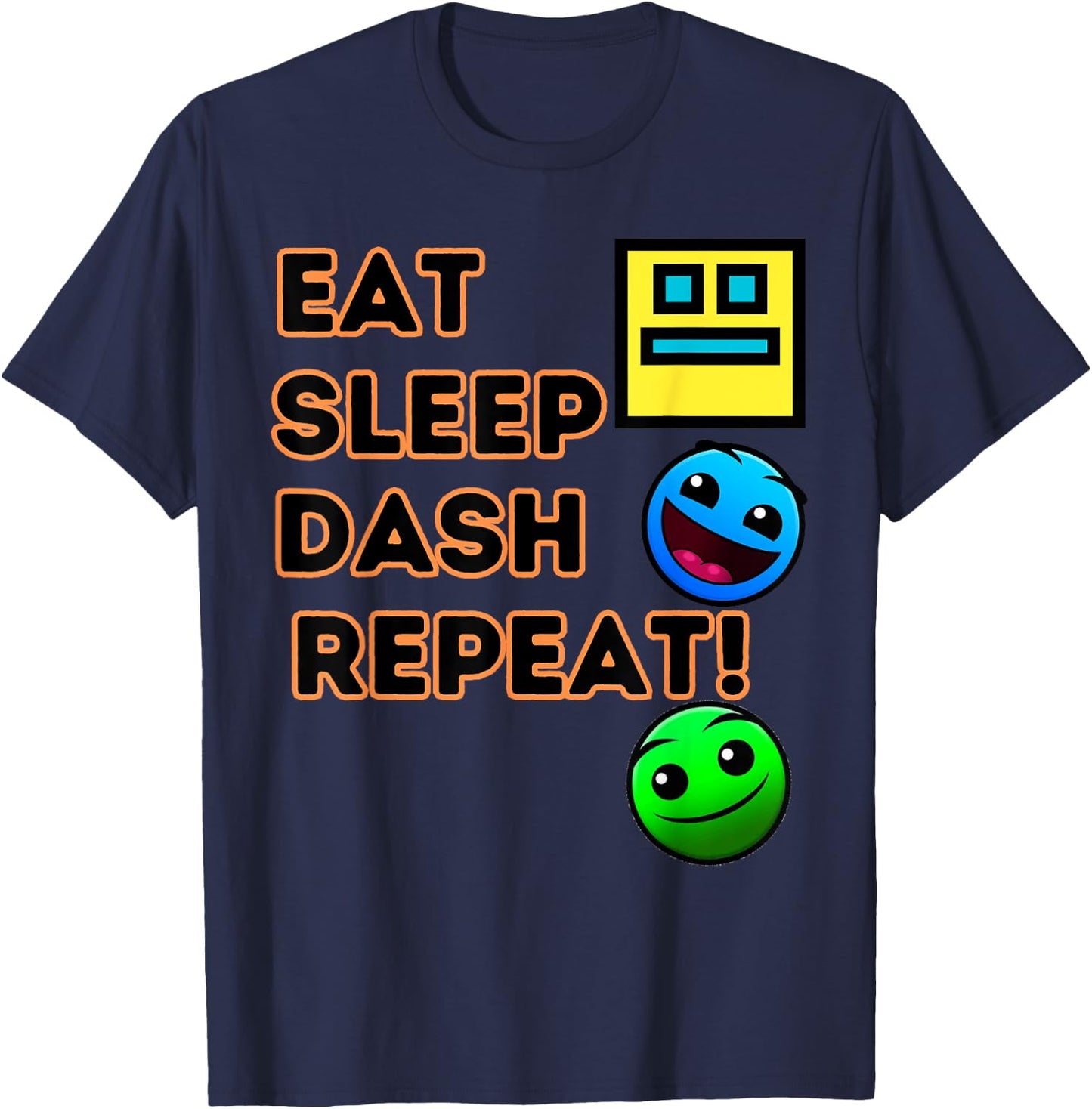 Eat Sleep Dash Repeat Video Game Geometry Video Gamer T-Shirt - T-Shirt | Navy