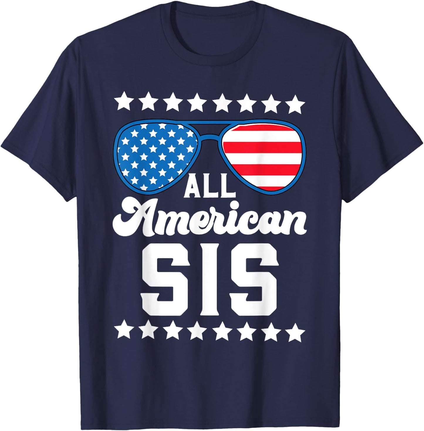 Patriotic American Sis Stars Strips US Flag 4th July Sister Women Kids Men T-Shirt - T-Shirt | Navy