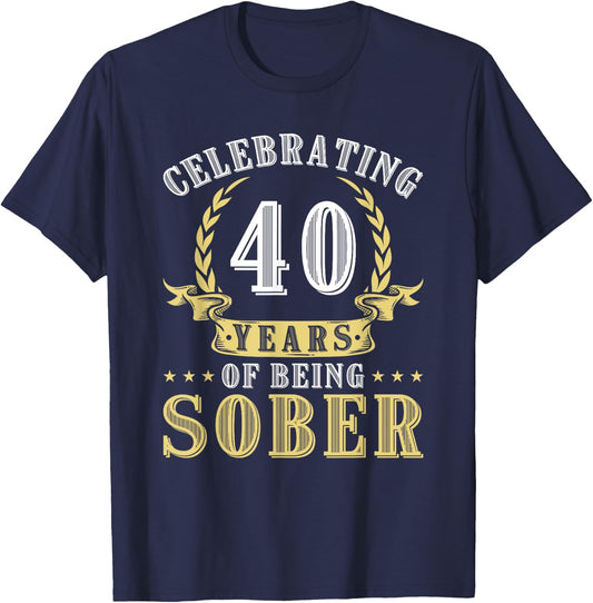 40 Years Of Sobriety Addiction Recovery 40 Year Sober T-Shirt - T-Shirt | Navy