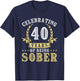 40 Years Of Sobriety Addiction Recovery 40 Year Sober T-Shirt - T-Shirt | Navy
