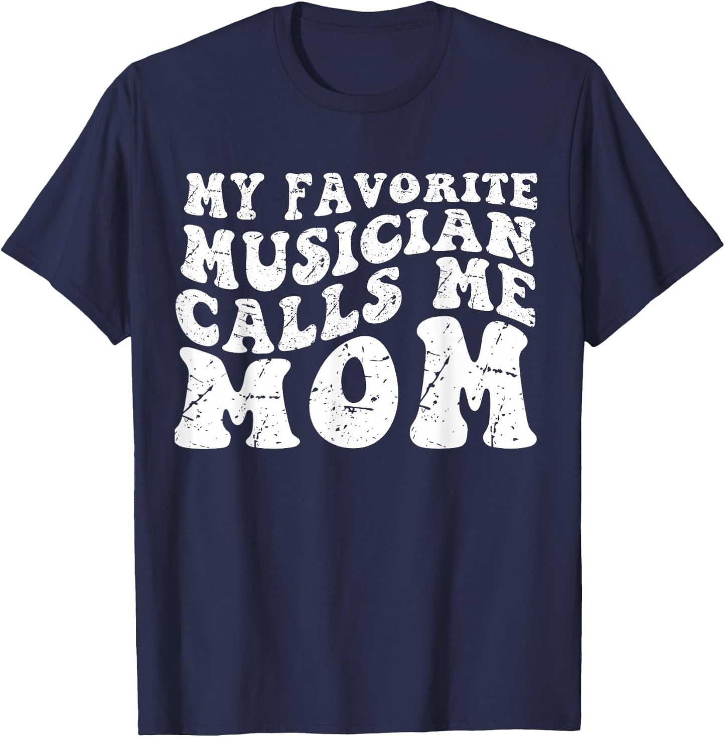 My Favorite Musician Calls Me mother mom T-Shirt - T-Shirt | Navy