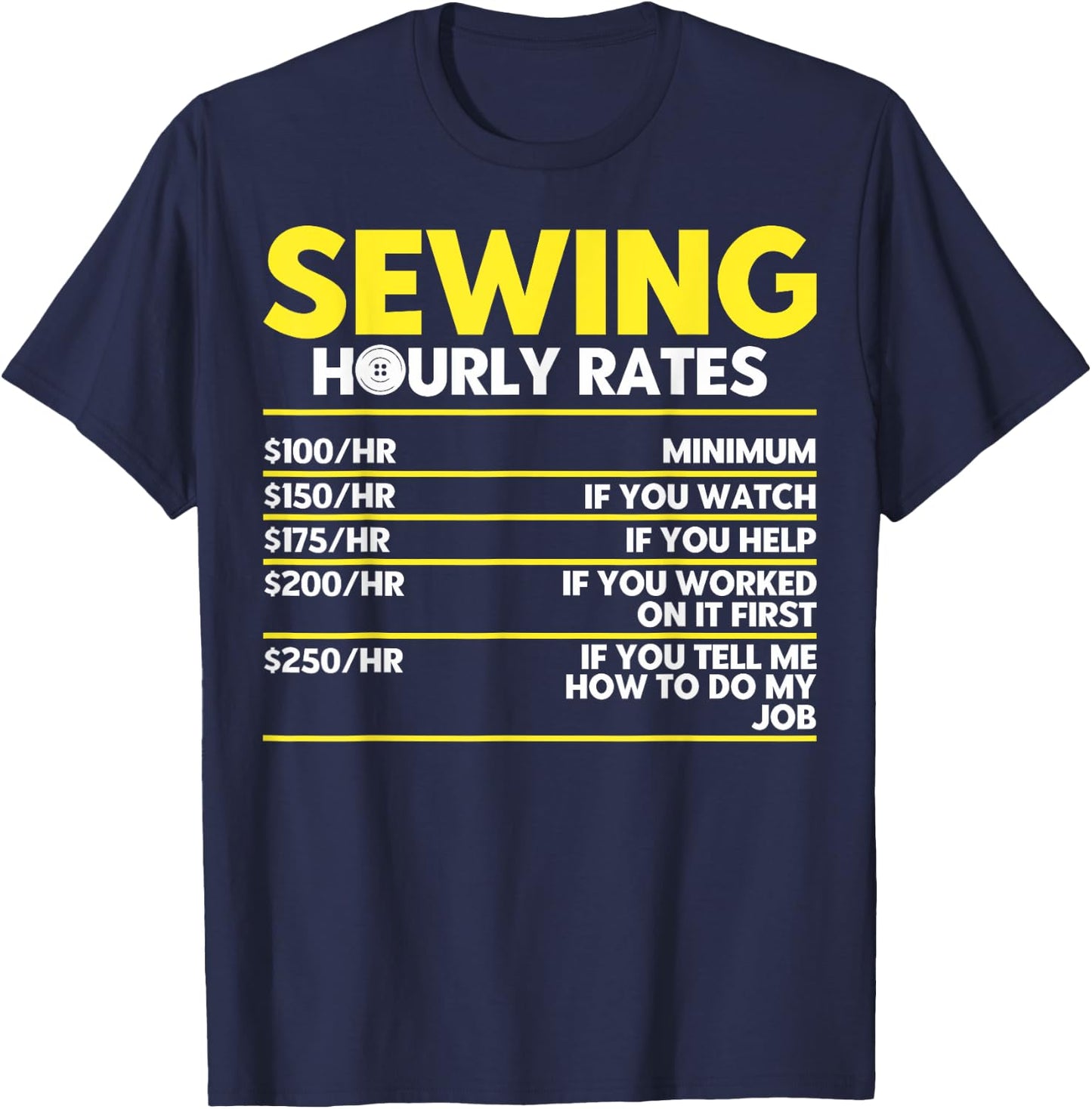 Sewers Tailors Seamstresses Sewing Hourly Rates Sewing Hobby T-Shirt - T-Shirt | Navy
