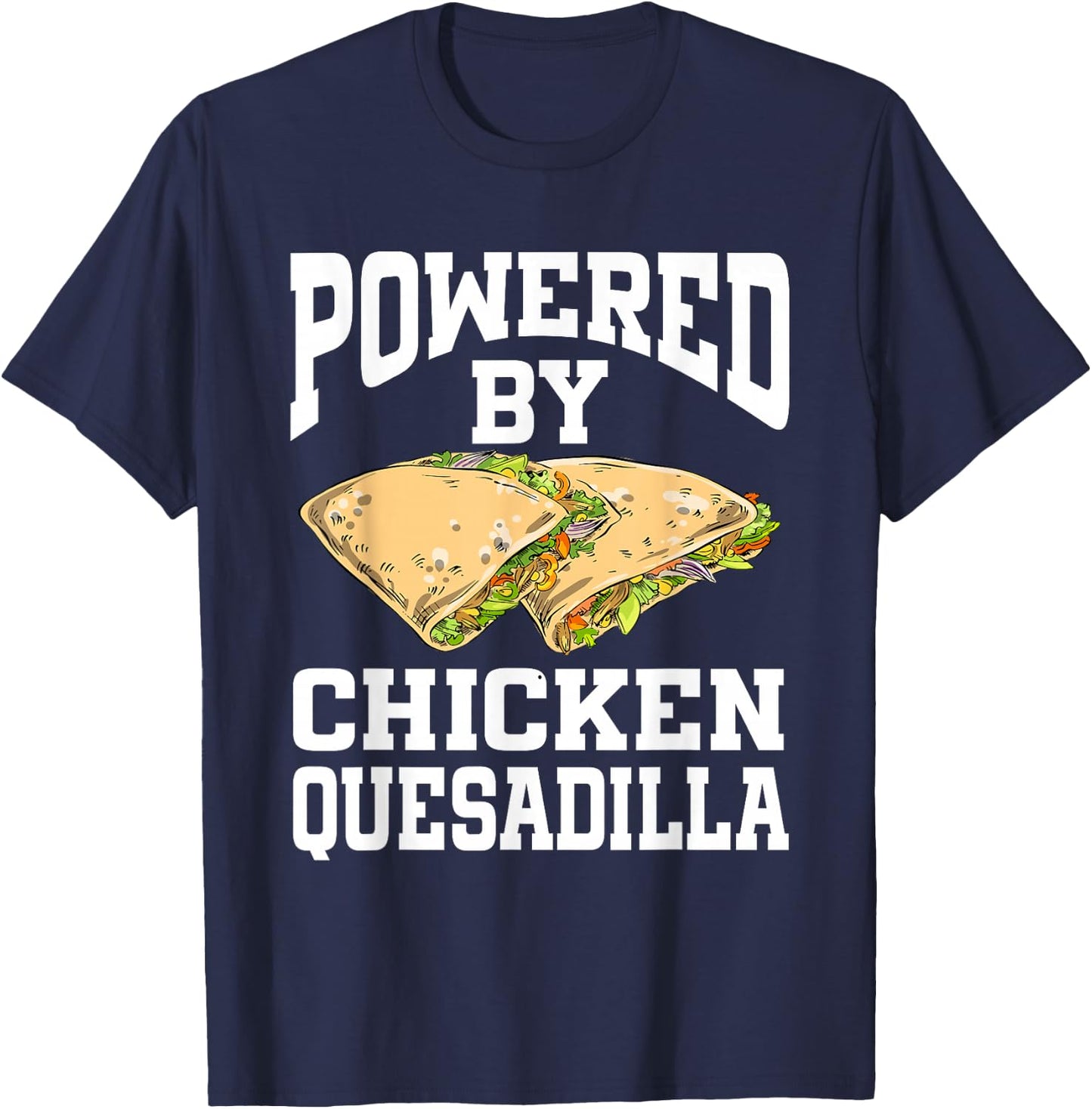 Powered By Chicken Quesadilla T-Shirt - T-Shirt | Navy
