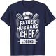 Father Husband Chef Legend, Funny Chef Dad Father's Day T-Shirt - T-Shirt | Navy