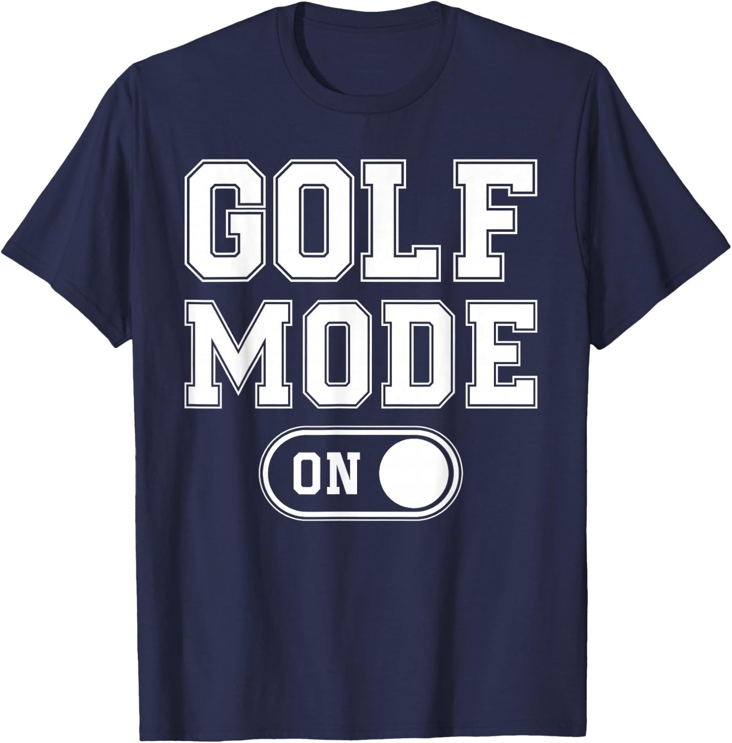 Golf Mode On Funny Golfer Gift Dad Grandpa T-Shirt - T-Shirt | Navy