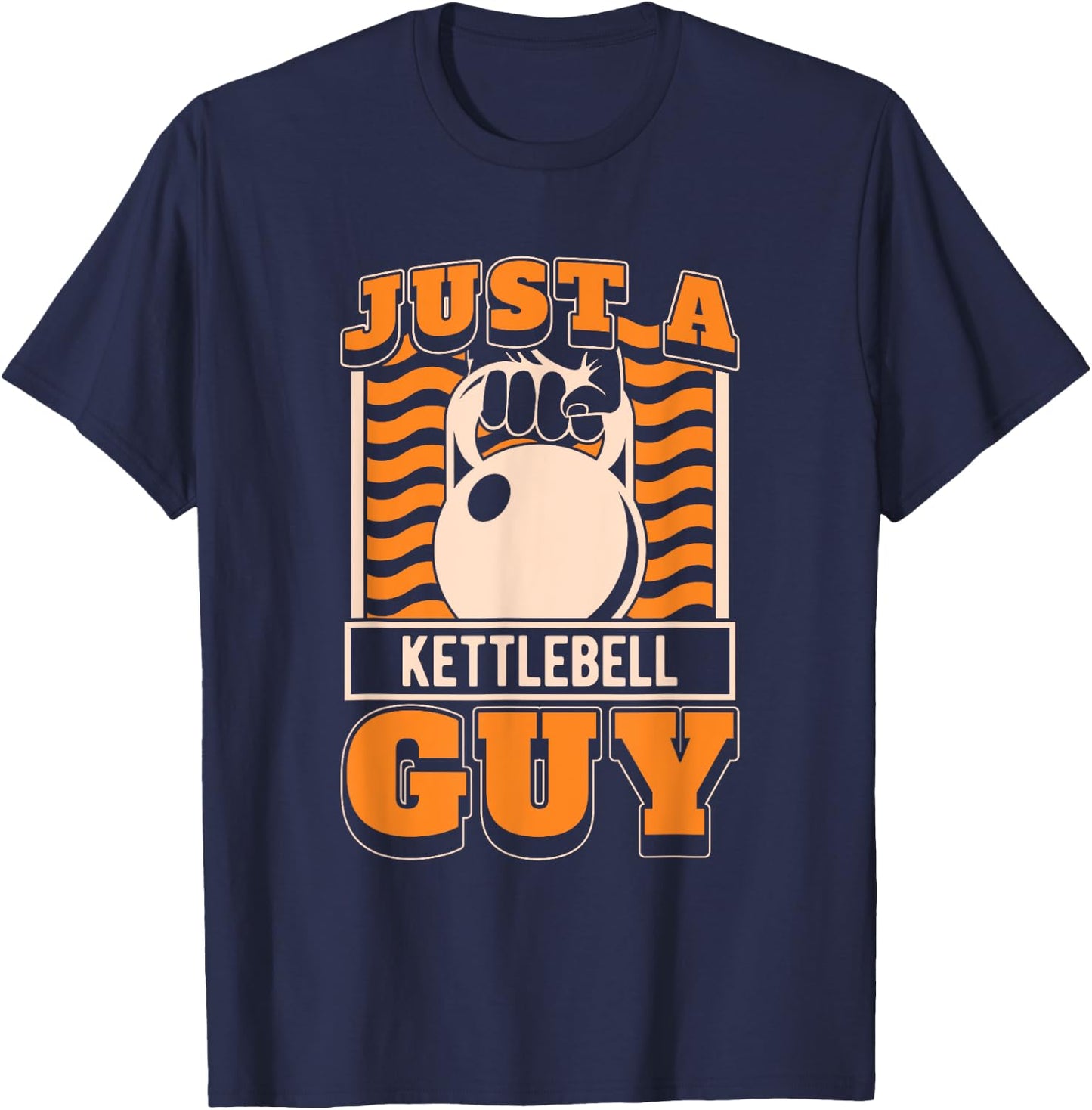 Kettlebell Gifts & Accessories Men's Gym Workout Black Short Sleeve - Just A Kettlebell Guy T-Shirt - T-Shirt | Navy
