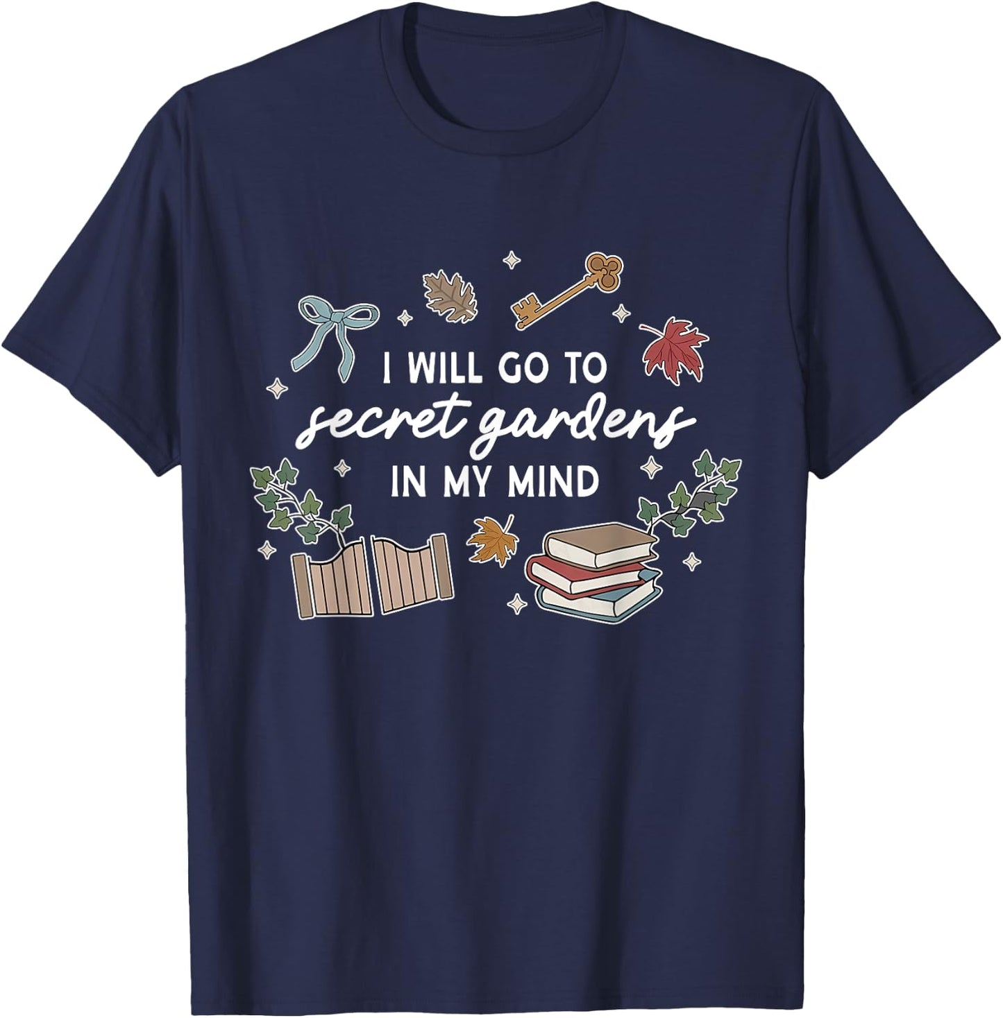 I'll Go To Secret Gardens In M.y Mind Apparel T-Shirt - T-Shirt | Navy