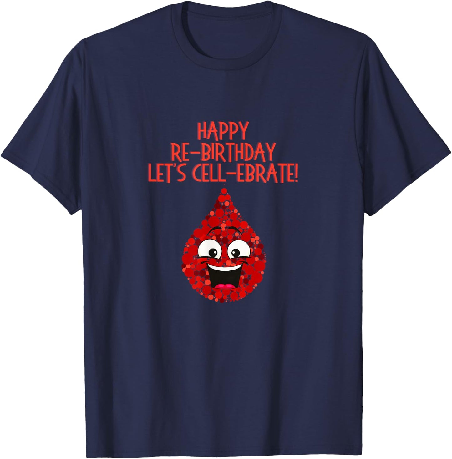 Stem Cell Transplant Re-birthday Cancer Survivor Tops & Gear T-Shirt - T-Shirt | Navy