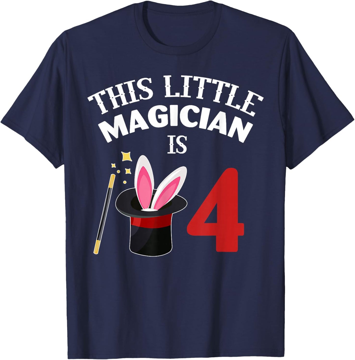This Little Magician Is 4 Magic 4th Bday 4 Years Old T-Shirt - T-Shirt | Navy