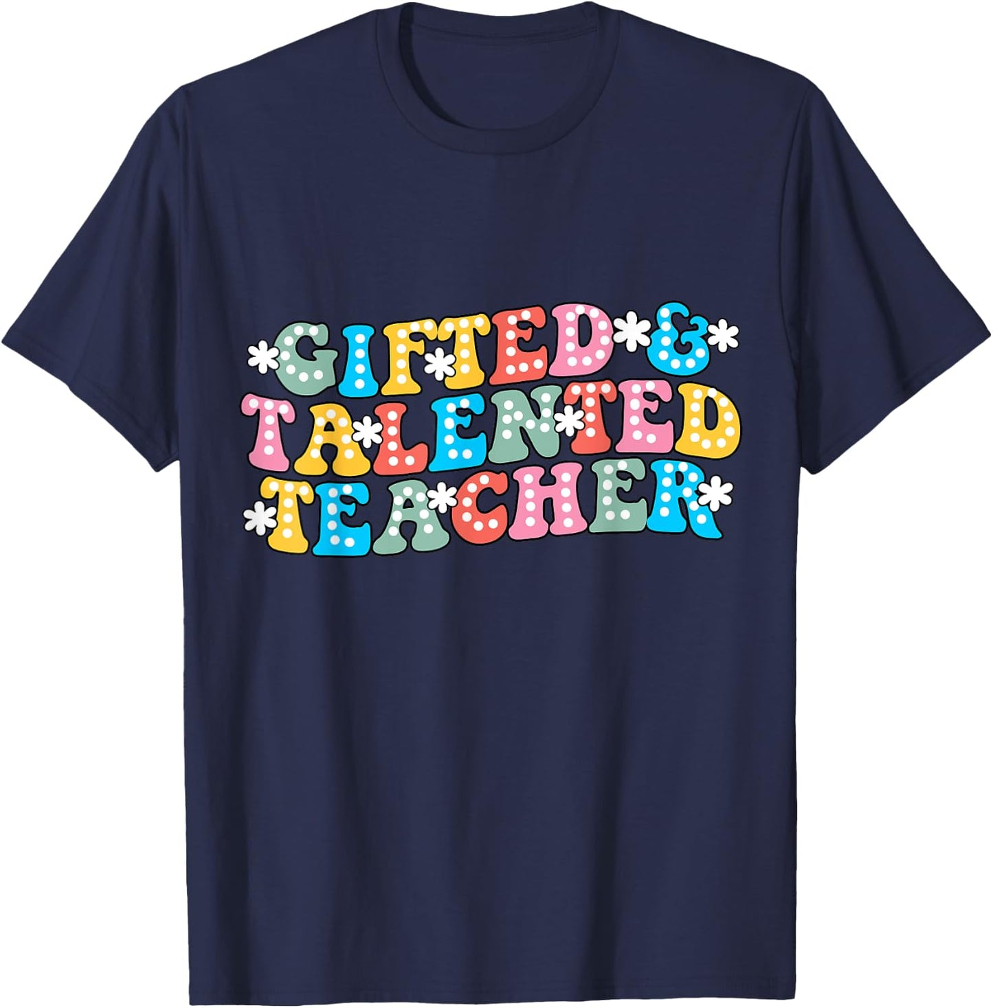 Team Gifted & Talented Teacher Appreciation Back to School T-Shirt - T-Shirt | Navy