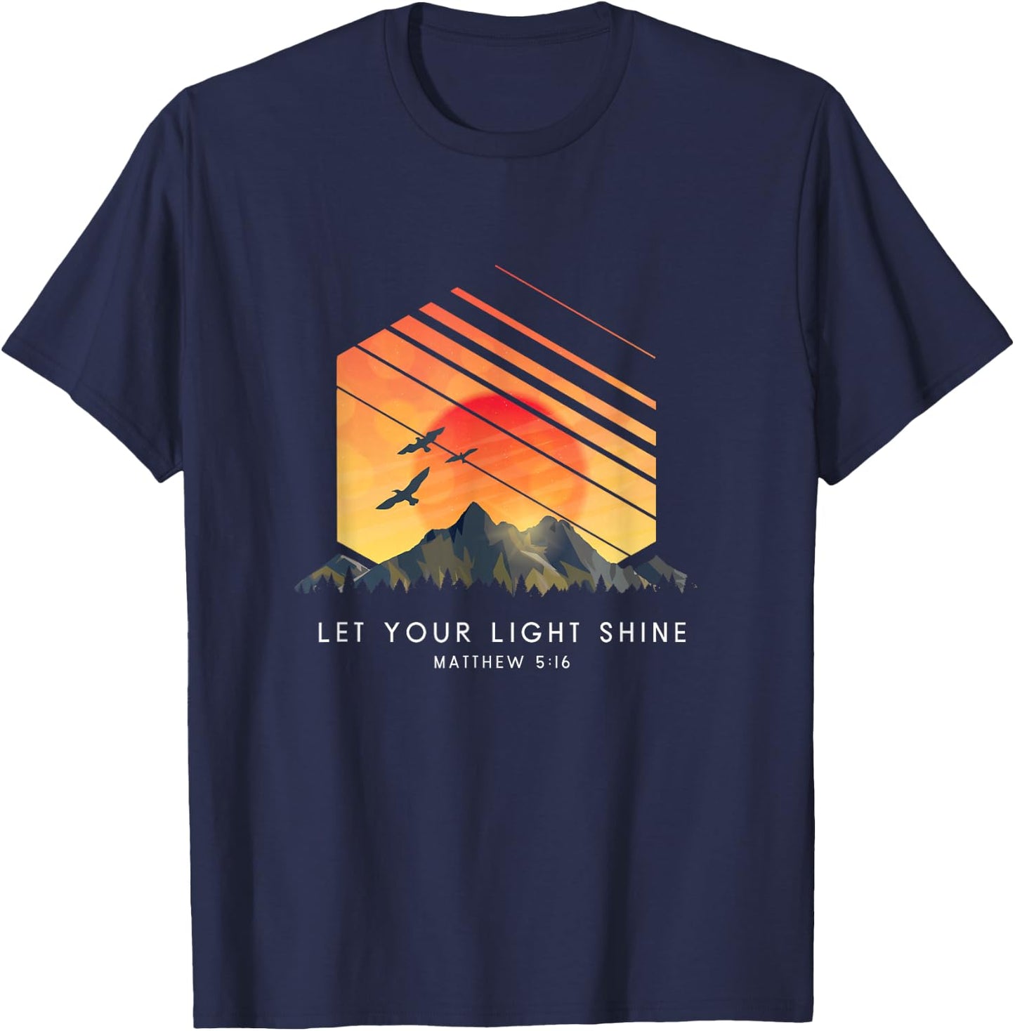 Let Your Light Shine Matthew 5:16 - Religious Bible Verse T-Shirt - T-Shirt | Navy