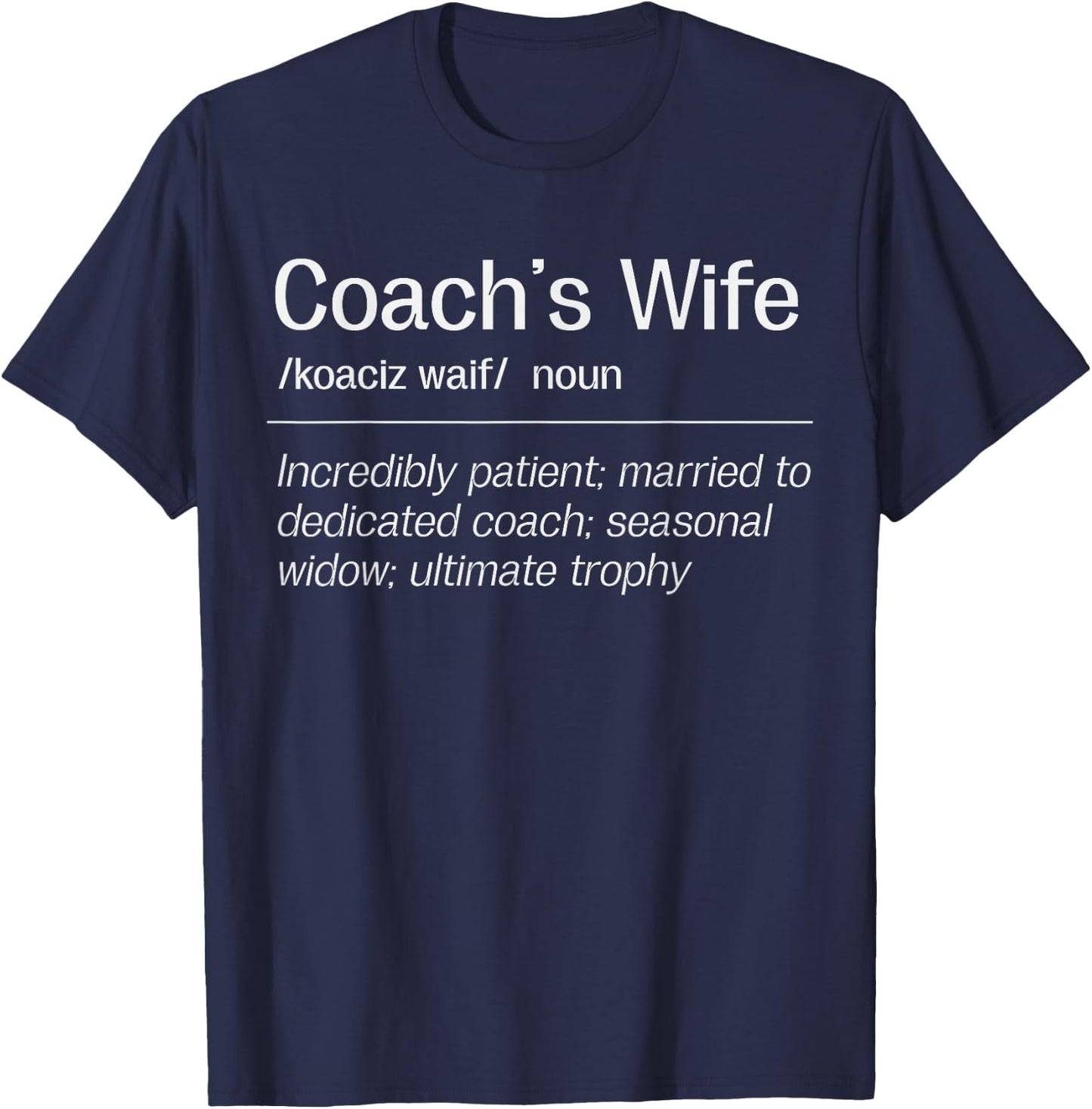 Football Coach's Wife Definition Football Coach Wife T-Shirt - T-Shirt | Navy