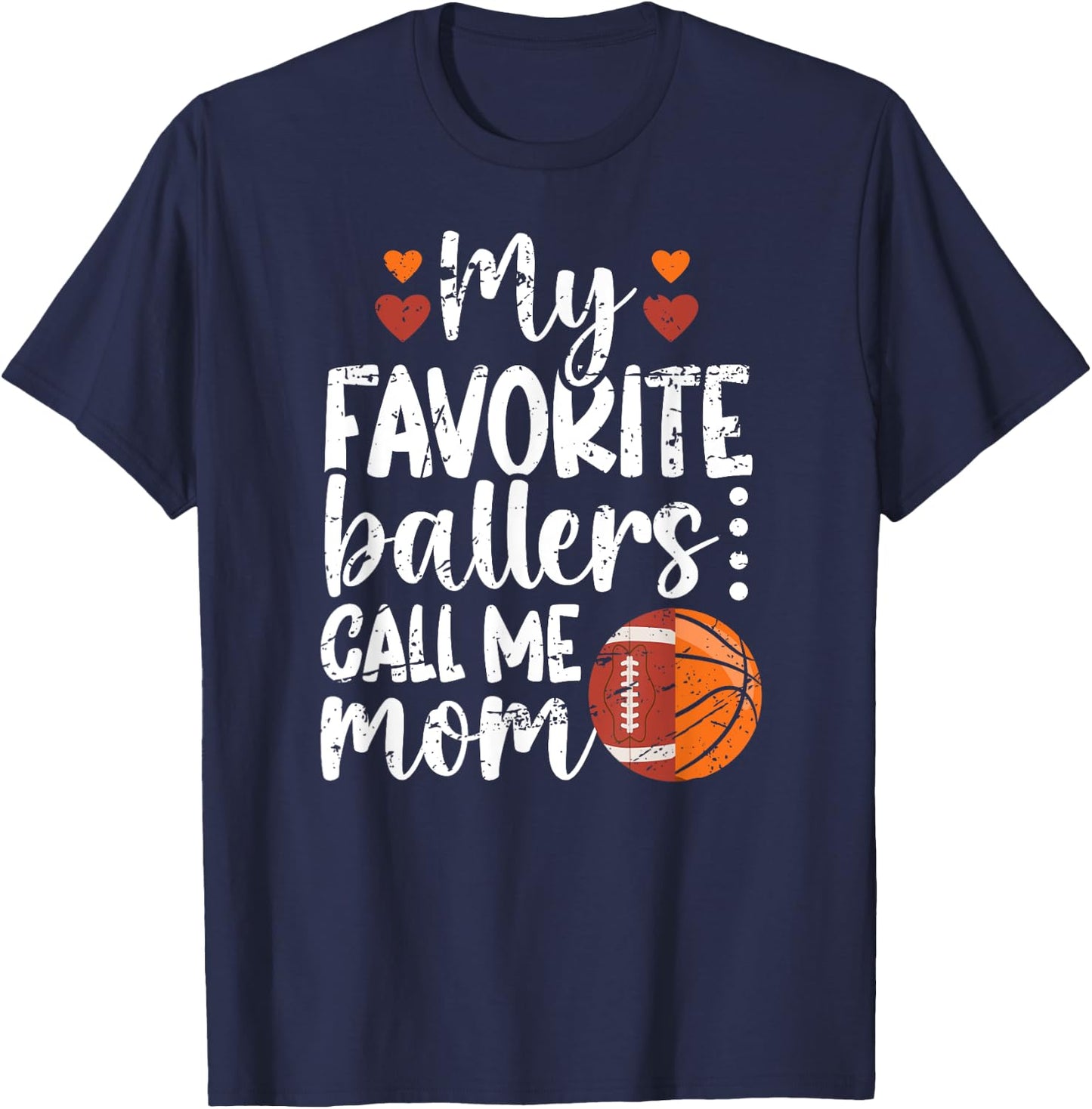 My Favorite Ballers Call Me Mom Basketball Football Mom T-Shirt - T-Shirt | Navy