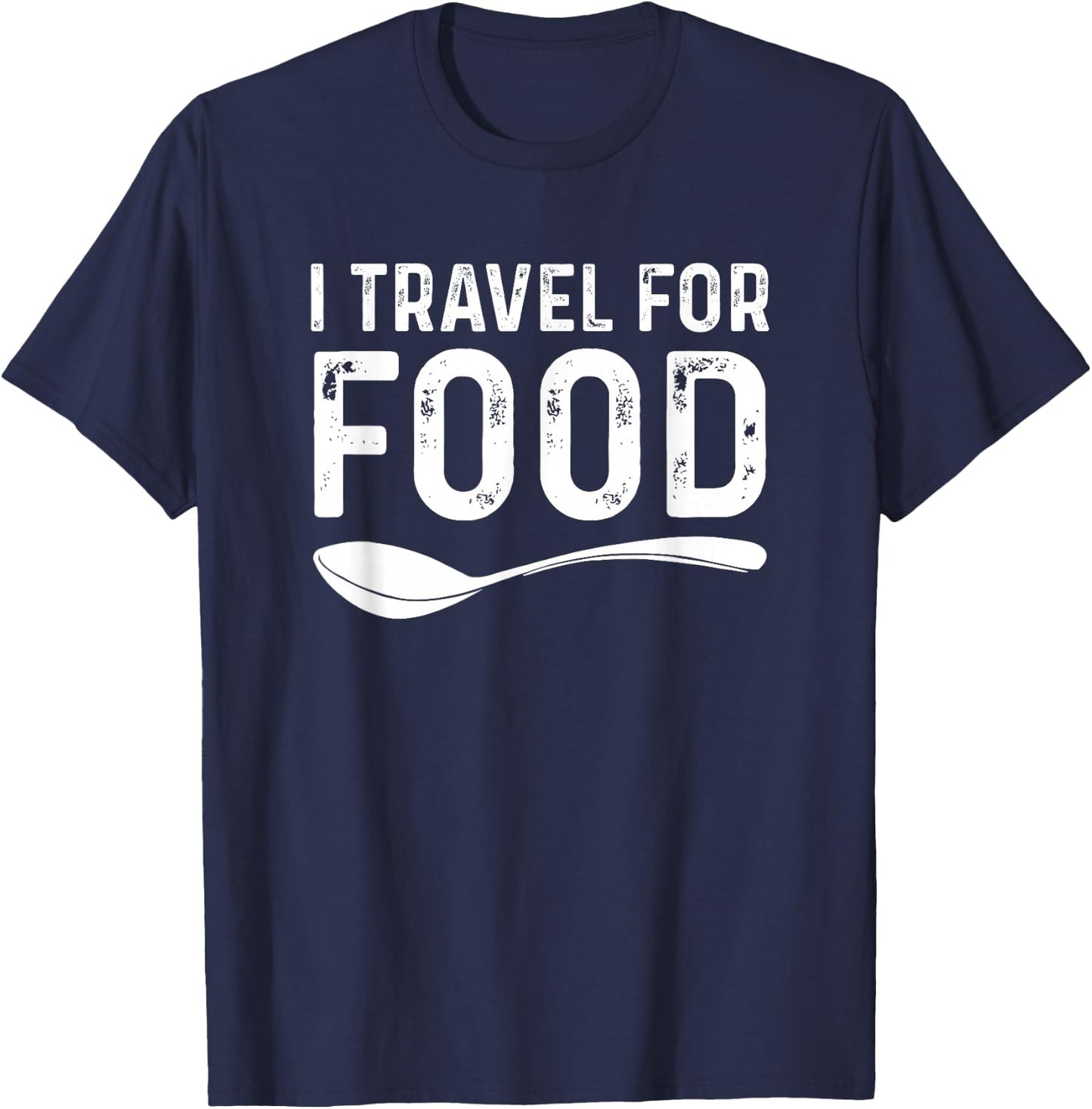 I Travel For Food Foodie Blogger T-Shirt - T-Shirt | Navy