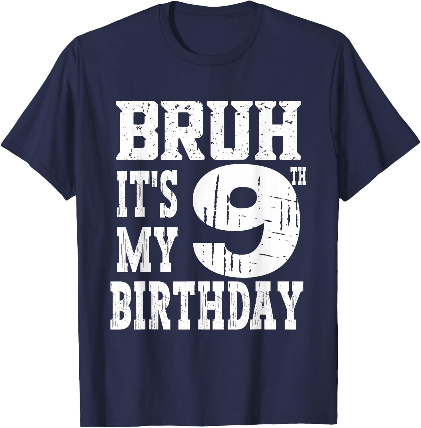 Bruh It's My 9th Birthday Boys 9 Year Old Birthday Girls T-Shirt - T-Shirt | Navy