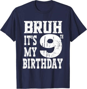 Bruh It's My 9th Birthday Boys 9 Year Old Birthday Girls T-Shirt - T-Shirt | Navy
