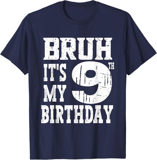 Bruh It's My 9th Birthday Boys 9 Year Old Birthday Girls T-Shirt - T-Shirt | Navy