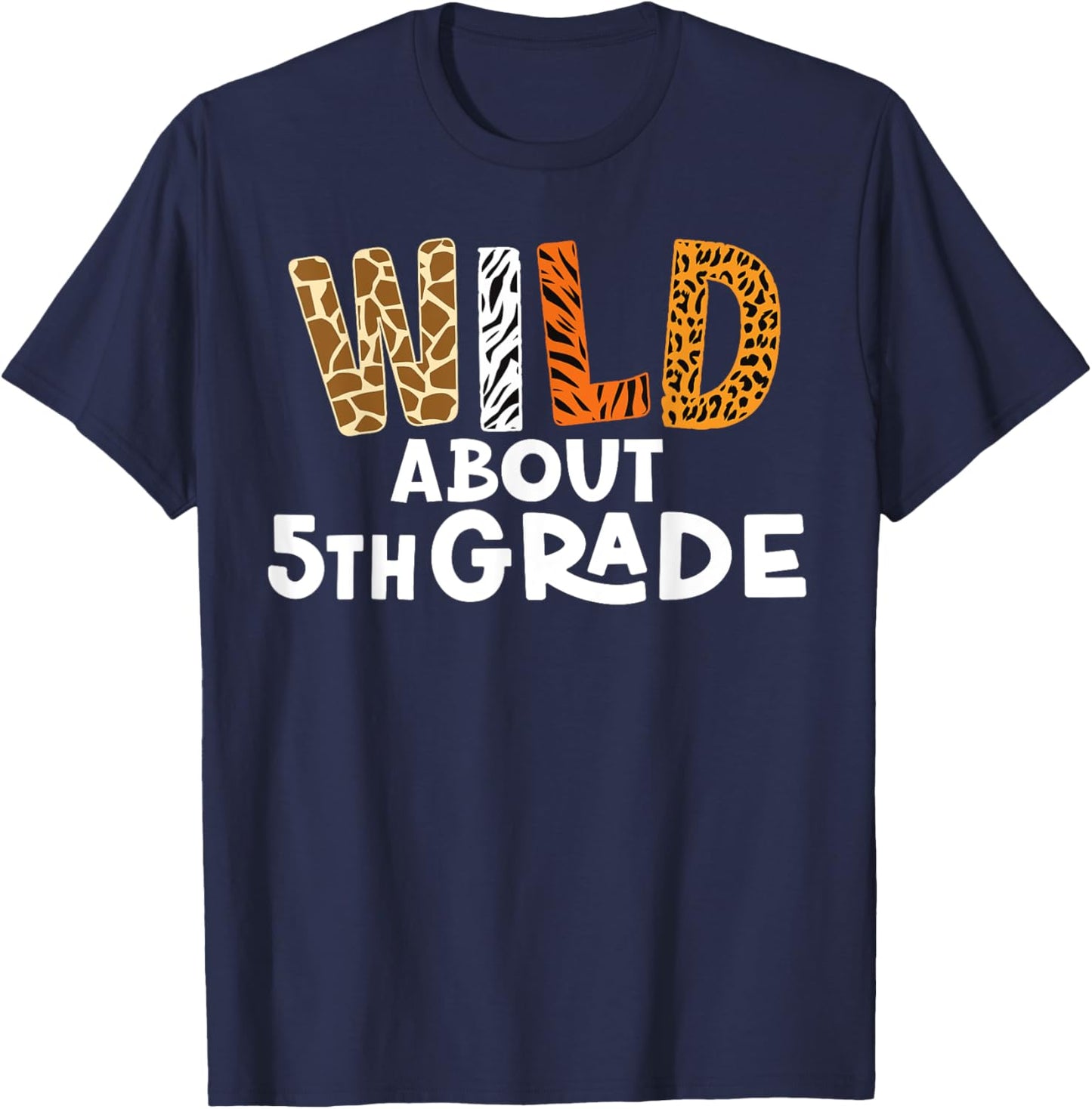 Wild about 5th Grade, Teacher Student First Day Of School T-Shirt - T-Shirt | Navy
