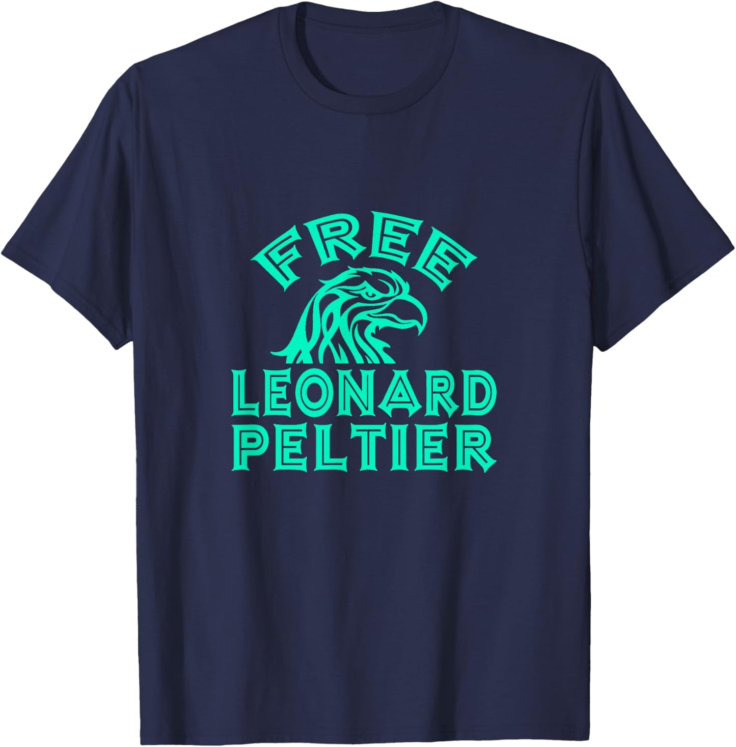 FREE LEONARD PELTIER eagle native turquoise T-Shirt - T-Shirt | Navy