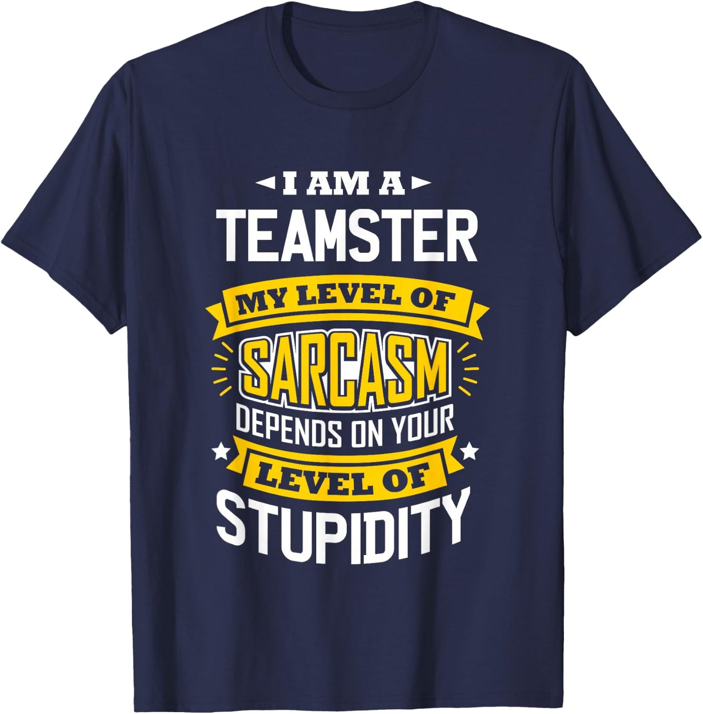 Teamster Idea Funny Sarcasm Joke Teamsters T-Shirt - T-Shirt | Navy