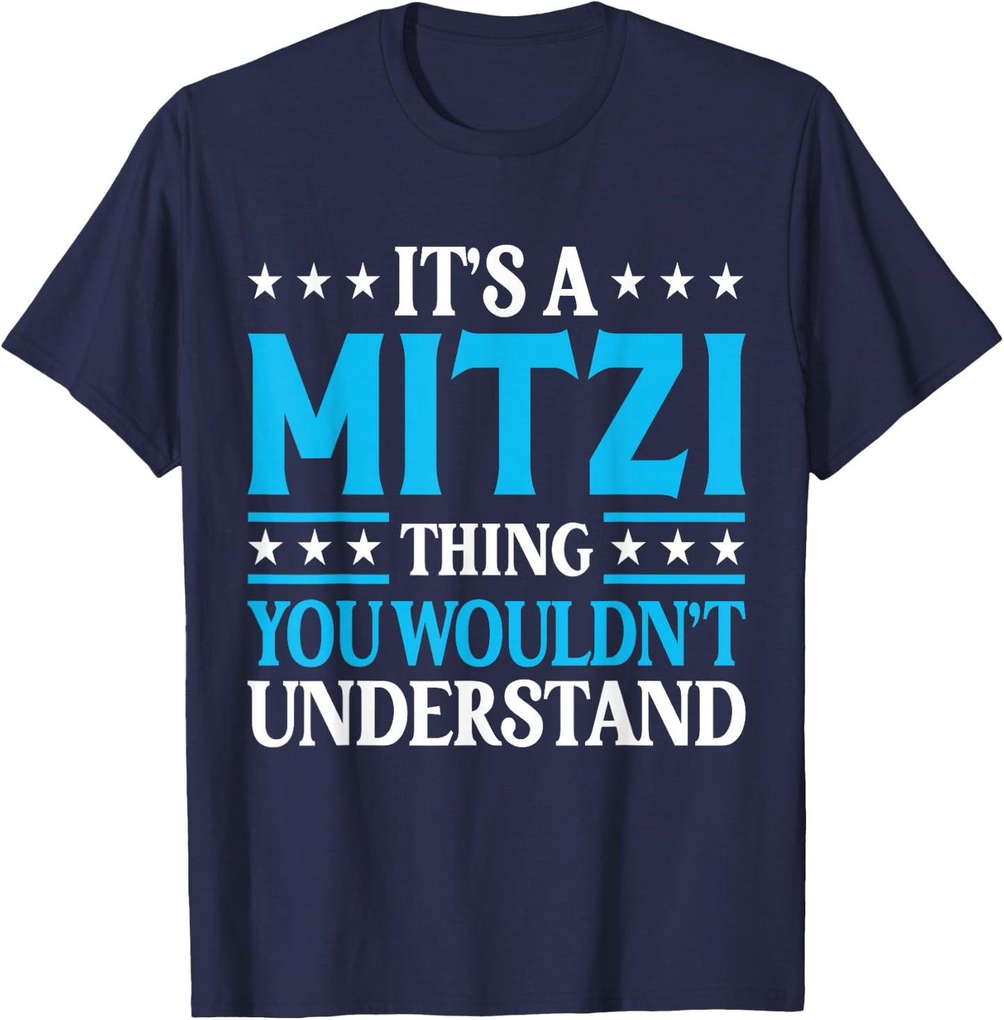 It's A Mitzi Thing Wouldn't Understand Girl Name Mitzi T-Shirt - T-Shirt | Navy