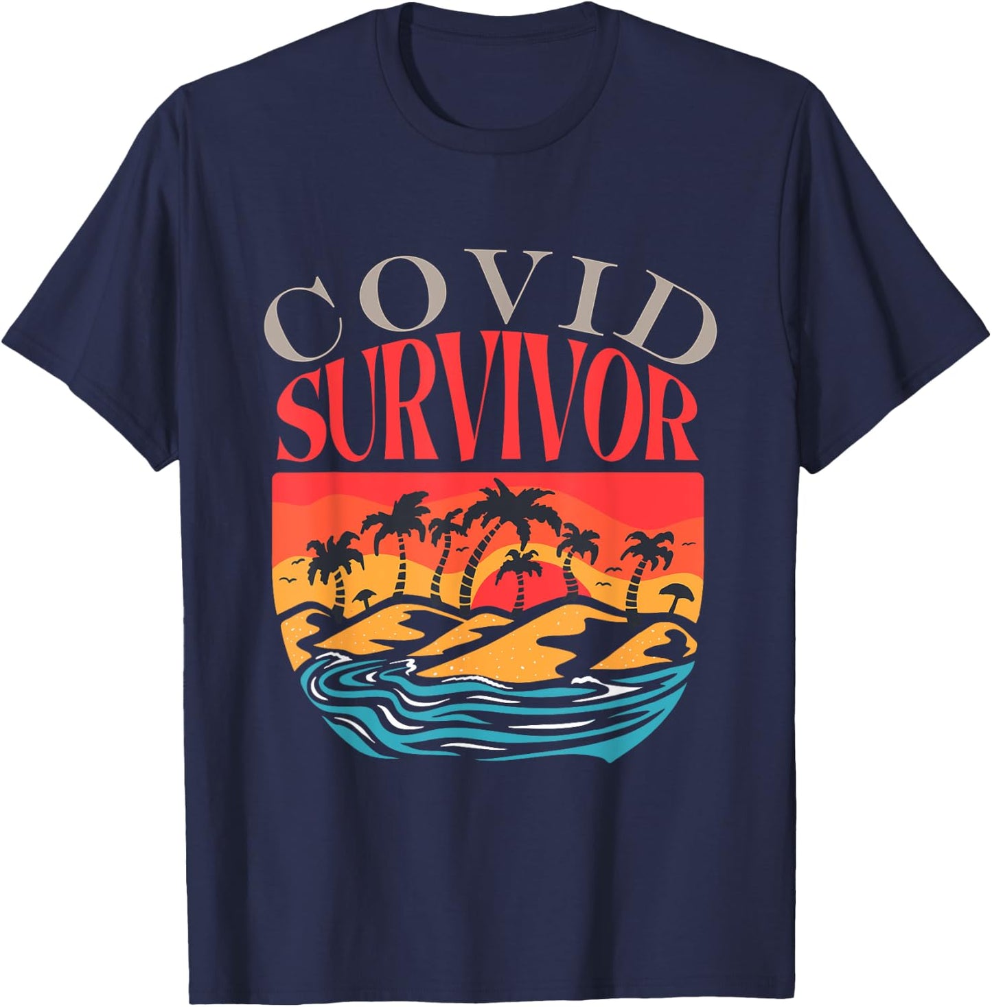 Covid Survivor Gift Sunset Mountain Ocean Uplifting Covid T-Shirt - T-Shirt | Navy
