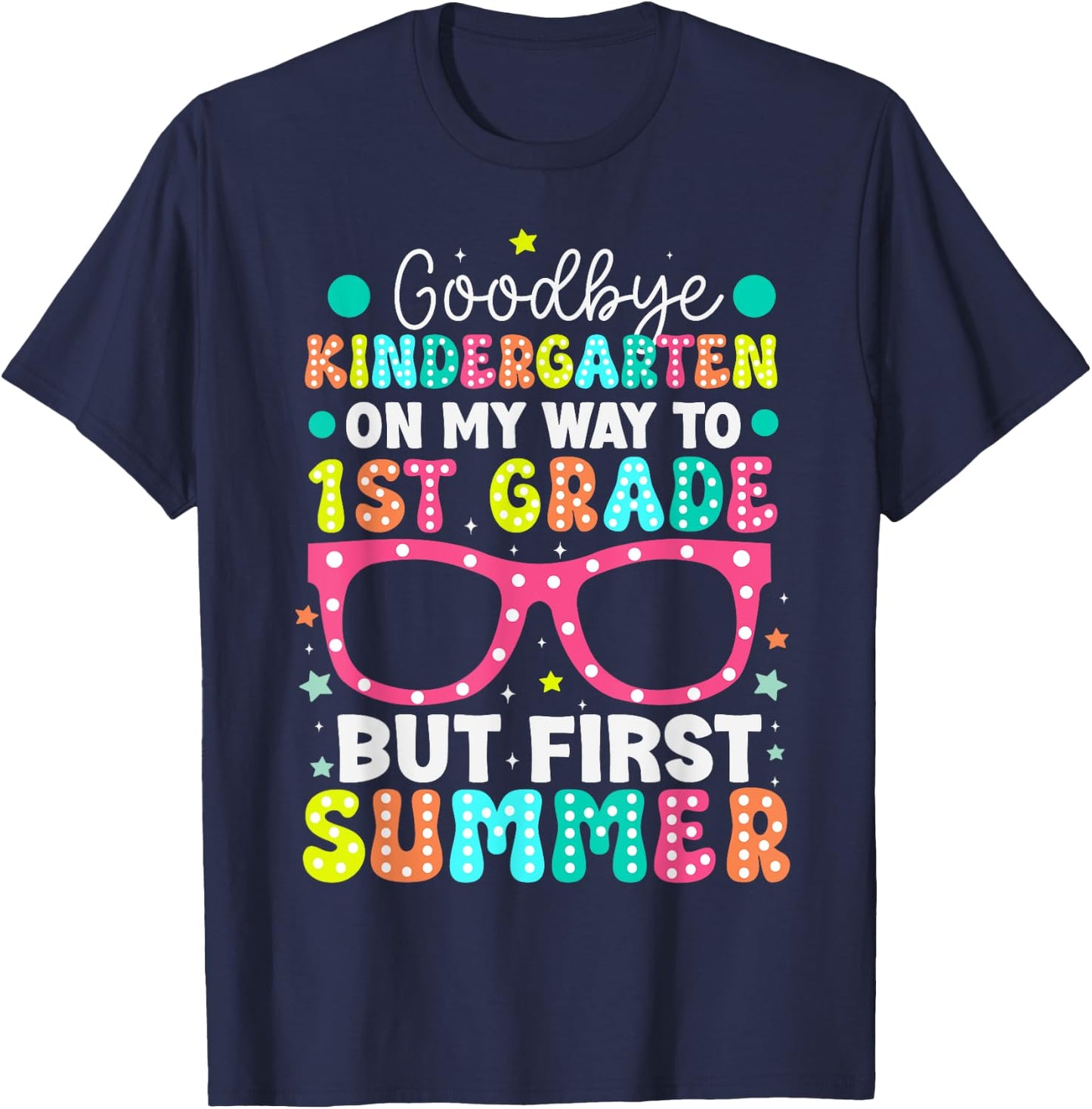 Goodbye Kindergarten Graduation To 1st Grade First Summer Women Kids T-Shirt - T-Shirt | Navy