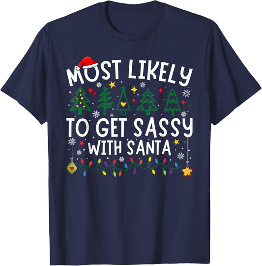 Most Likely to Get Sassy with Santa Matching Christmas T-Shirt - T-Shirt | Navy