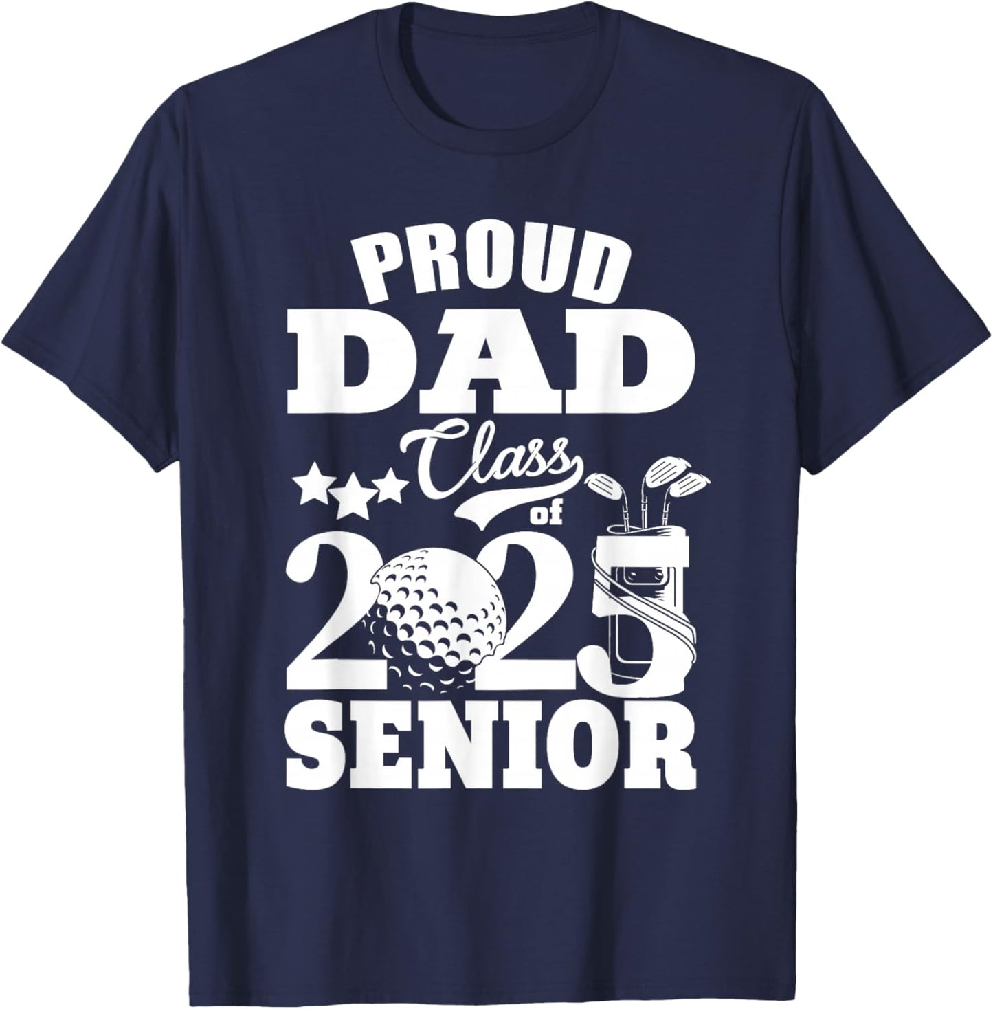 Proud Dad Class of 2025 Graduation Senior Golf Player Dad T-Shirt - T-Shirt | Navy