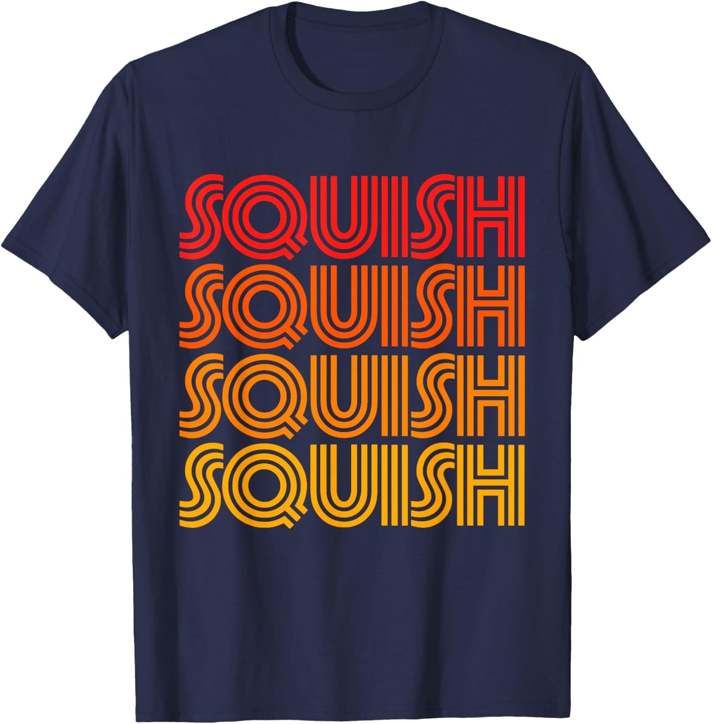 Squish Funny Cute Hug Gross Wet Noise Favorite Word Fan Love T-Shirt - T-Shirt | Navy