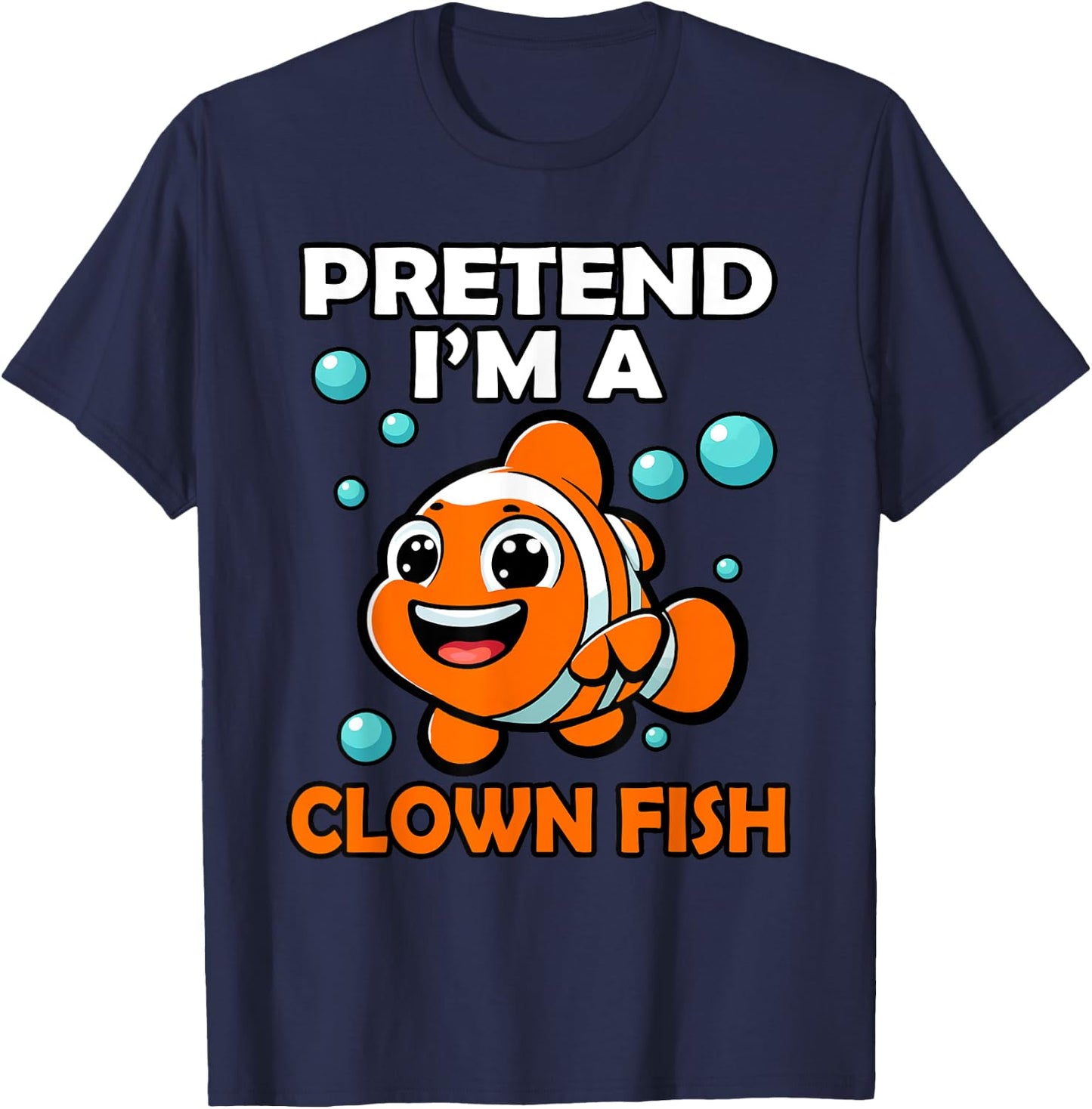 Funny Pretend I'm a Clown Fish Halloween Fish Lover Fishing T-Shirt - T-Shirt | Navy