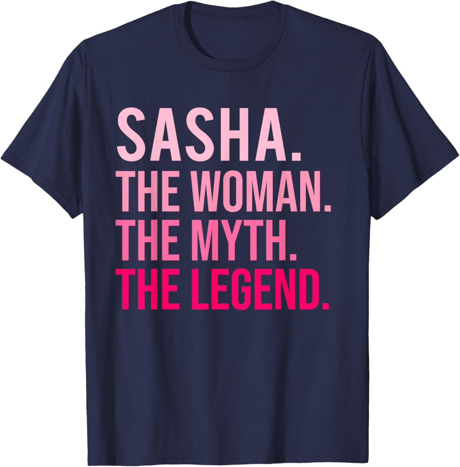 Sasha The Woman The Myth The Legend Funny Valentine's Day T-Shirt - T-Shirt | Navy