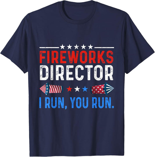 Fireworks Director I Run You Run 4th Of July T-Shirt - T-Shirt | Navy