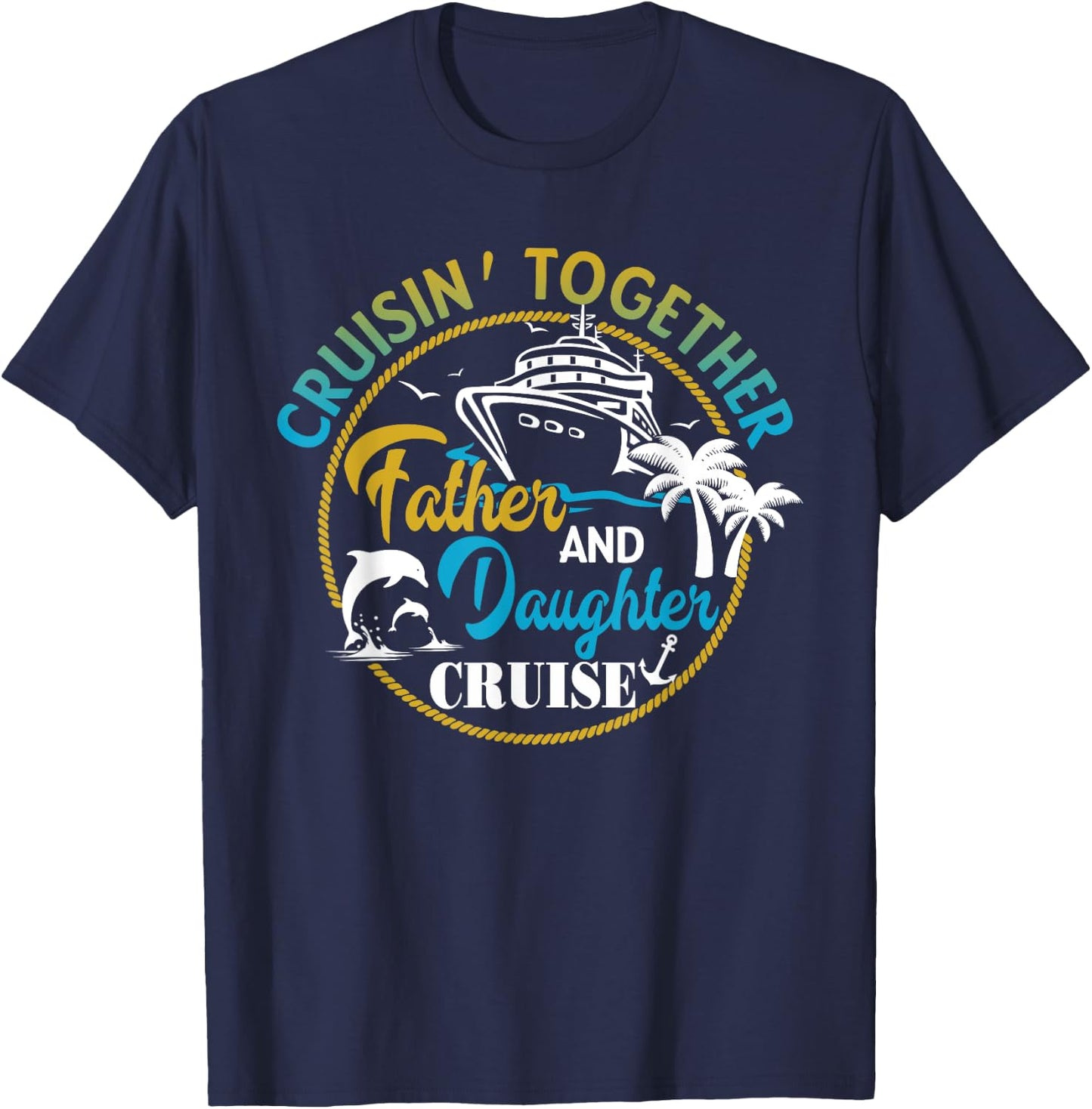Father and Daughter Cruise Trip Gift Fathers Day T-Shirt - T-Shirt | Navy