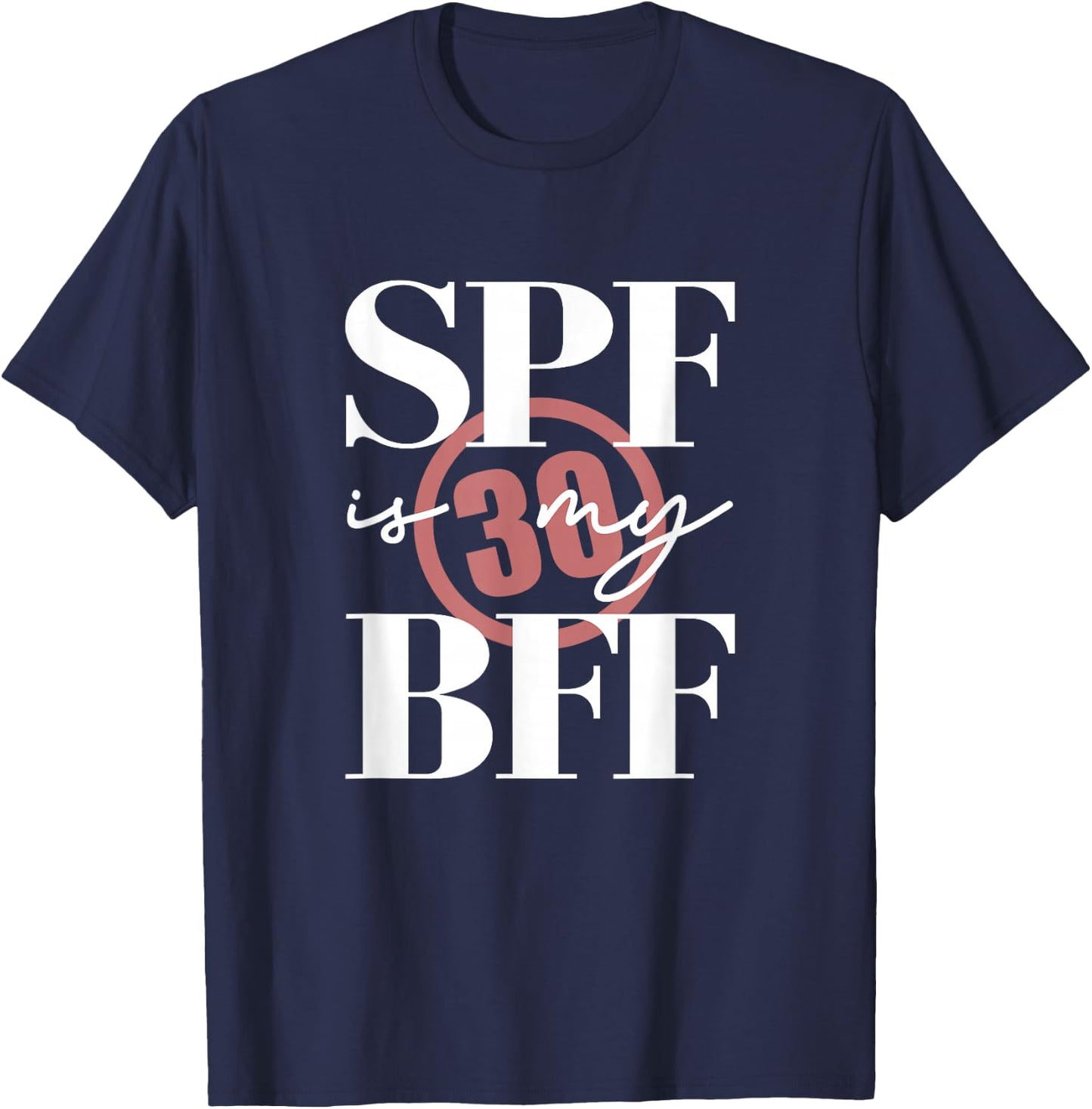 SPF Is My BFF Skin Care Dermatologist Esthetician T-Shirt - T-Shirt | Navy