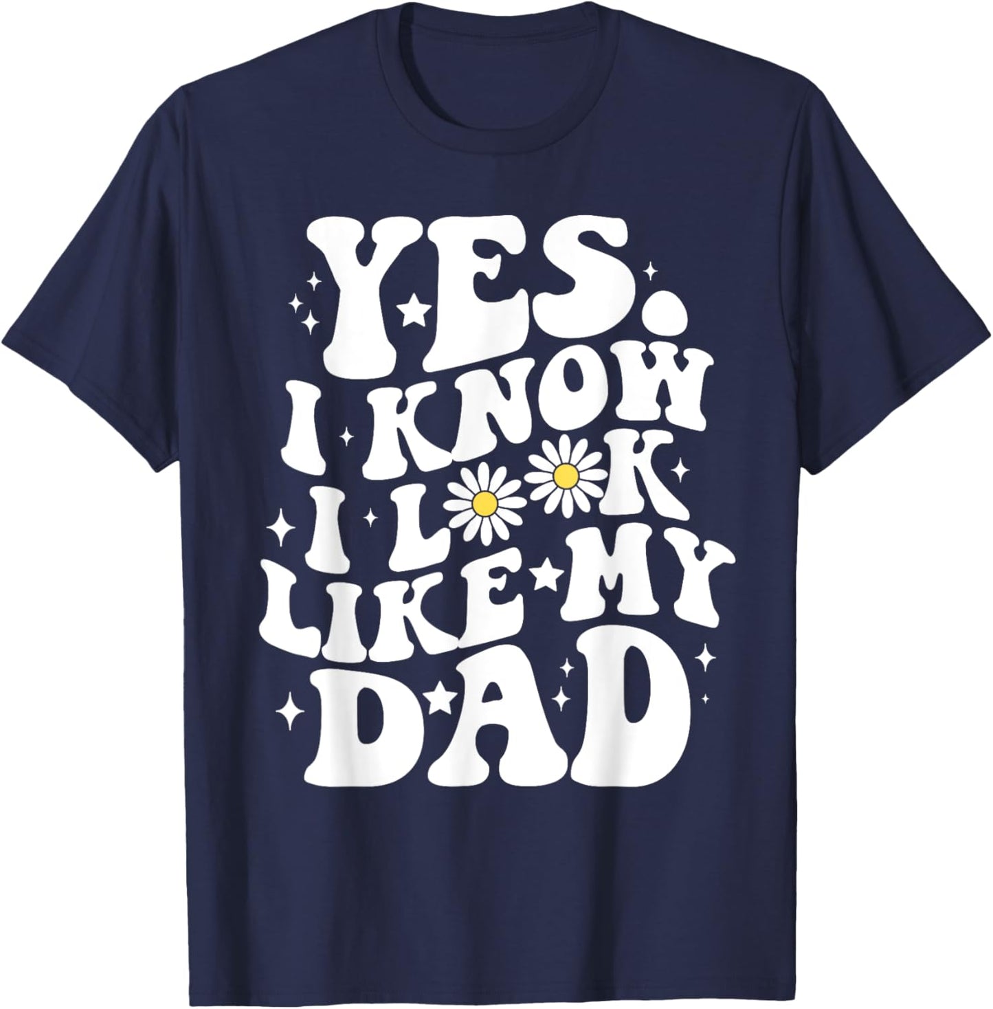 Groovy Yes I Know I Look Like My Dad Funny Son Toddler T-Shirt - T-Shirt | Navy