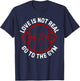 Love Isn't Real Go To Gym funny workout T-Shirt - T-Shirt | Navy