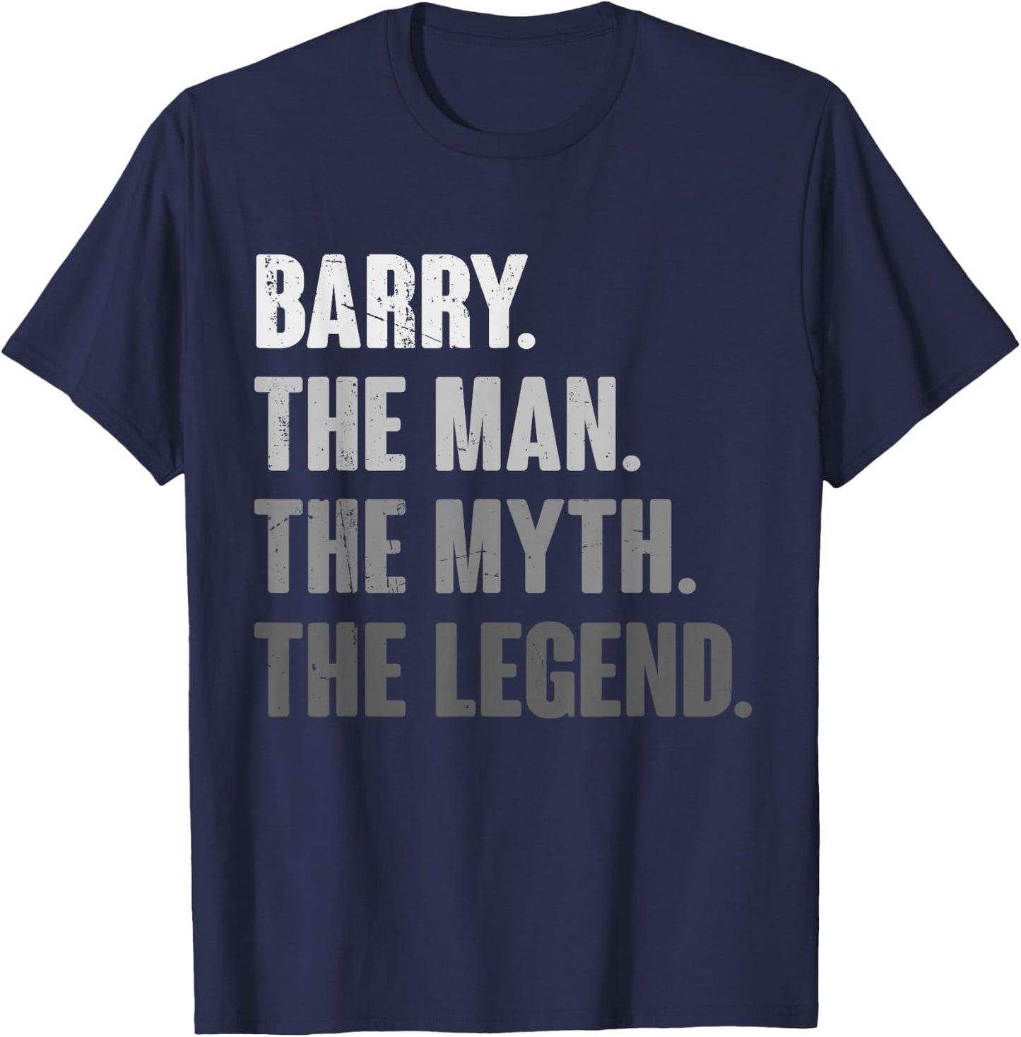 Barry The Man The Myth The Legend Funny Gift Barry T-Shirt - T-Shirt | Navy
