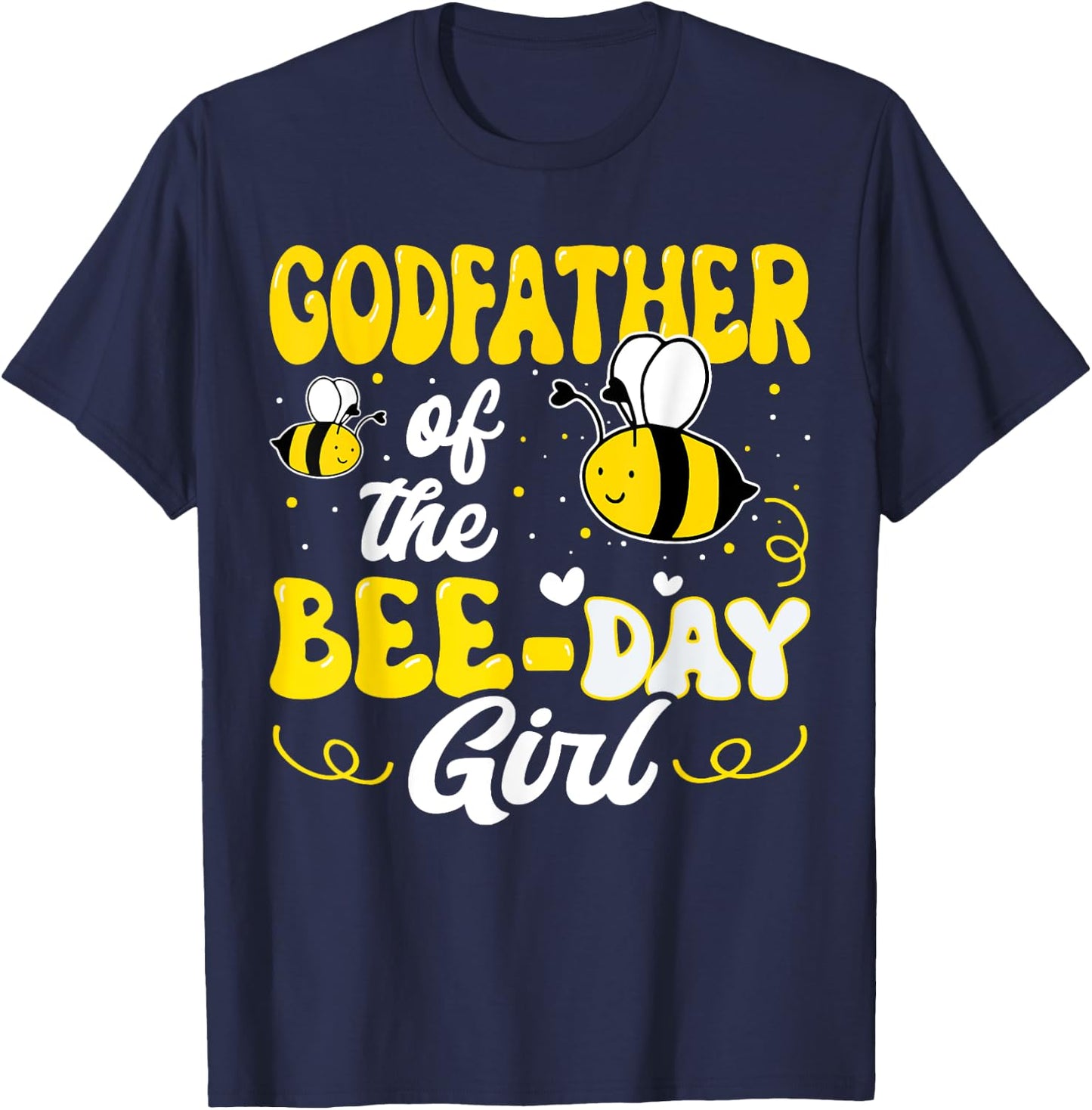 Godfather of The Bee Day Girl Bee Birthday Party Theme T-Shirt - T-Shirt | Navy