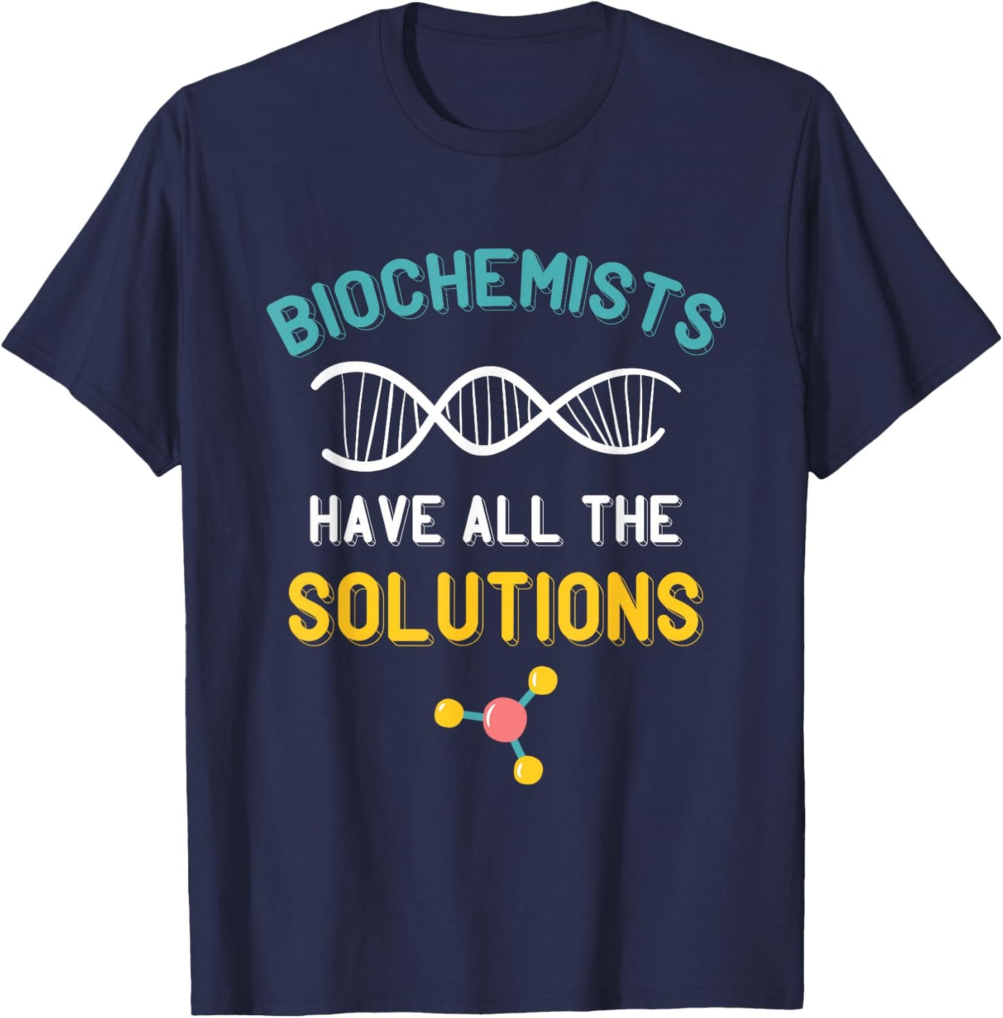 Biochemist Molecule Solutions Biochemistry Microbiologist T-Shirt - T-Shirt | Navy
