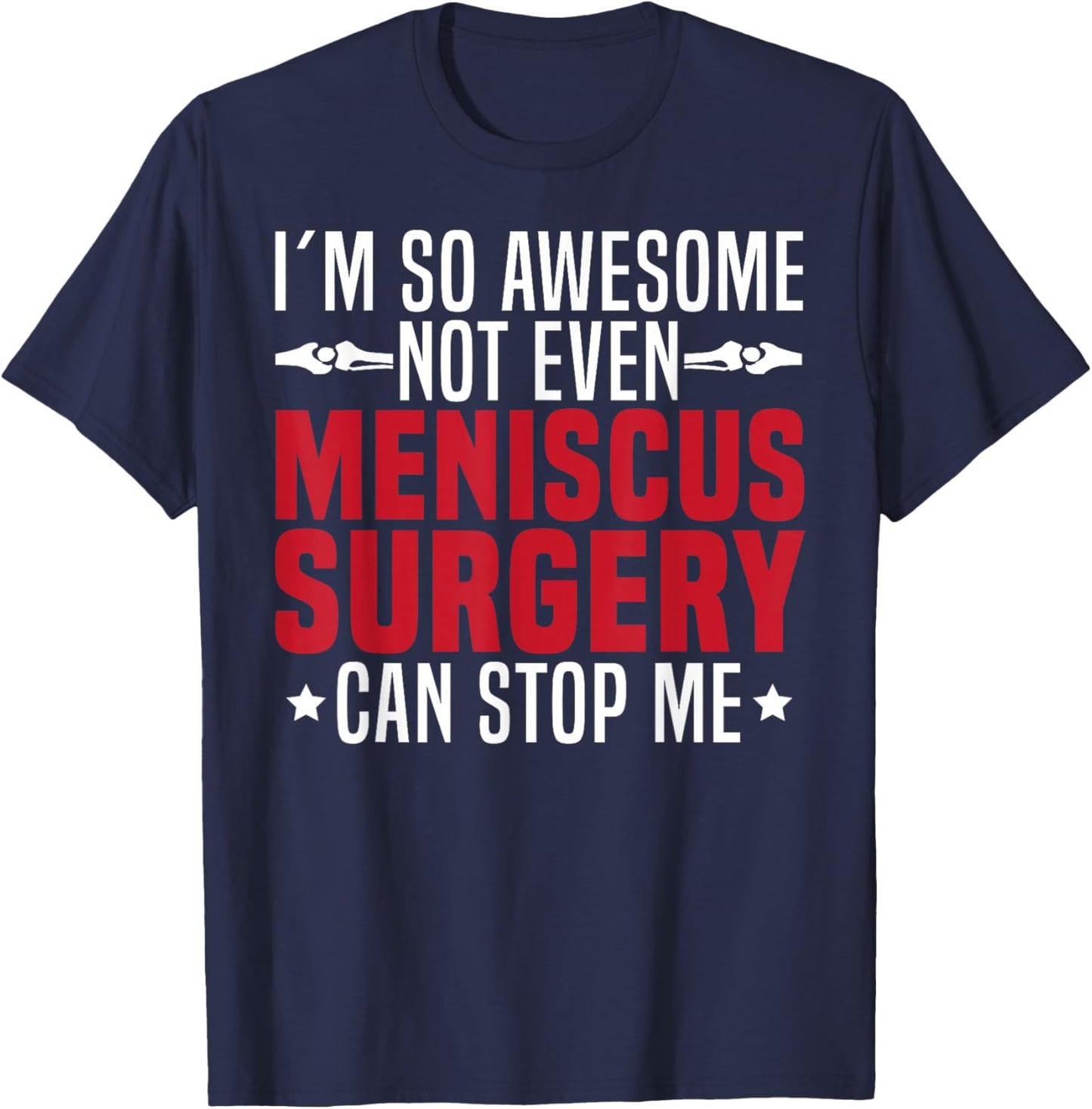 Meniscus Injury Recovery Items Meniscus Surgery T-Shirt - T-Shirt | Navy