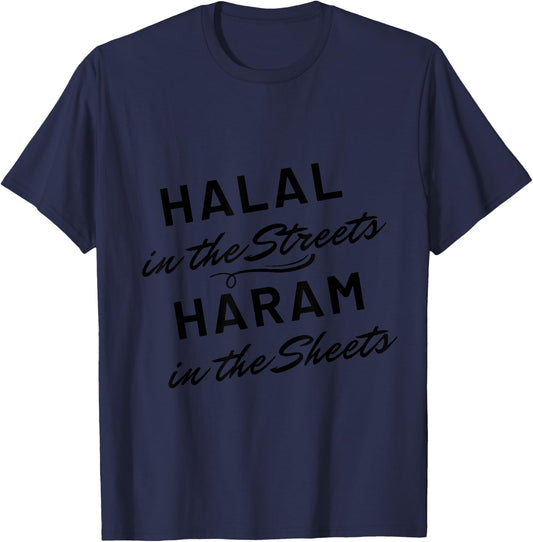 Funny Muslim Halal in the Streets Haram in the Sheets T-Shirt - T-Shirt | Navy